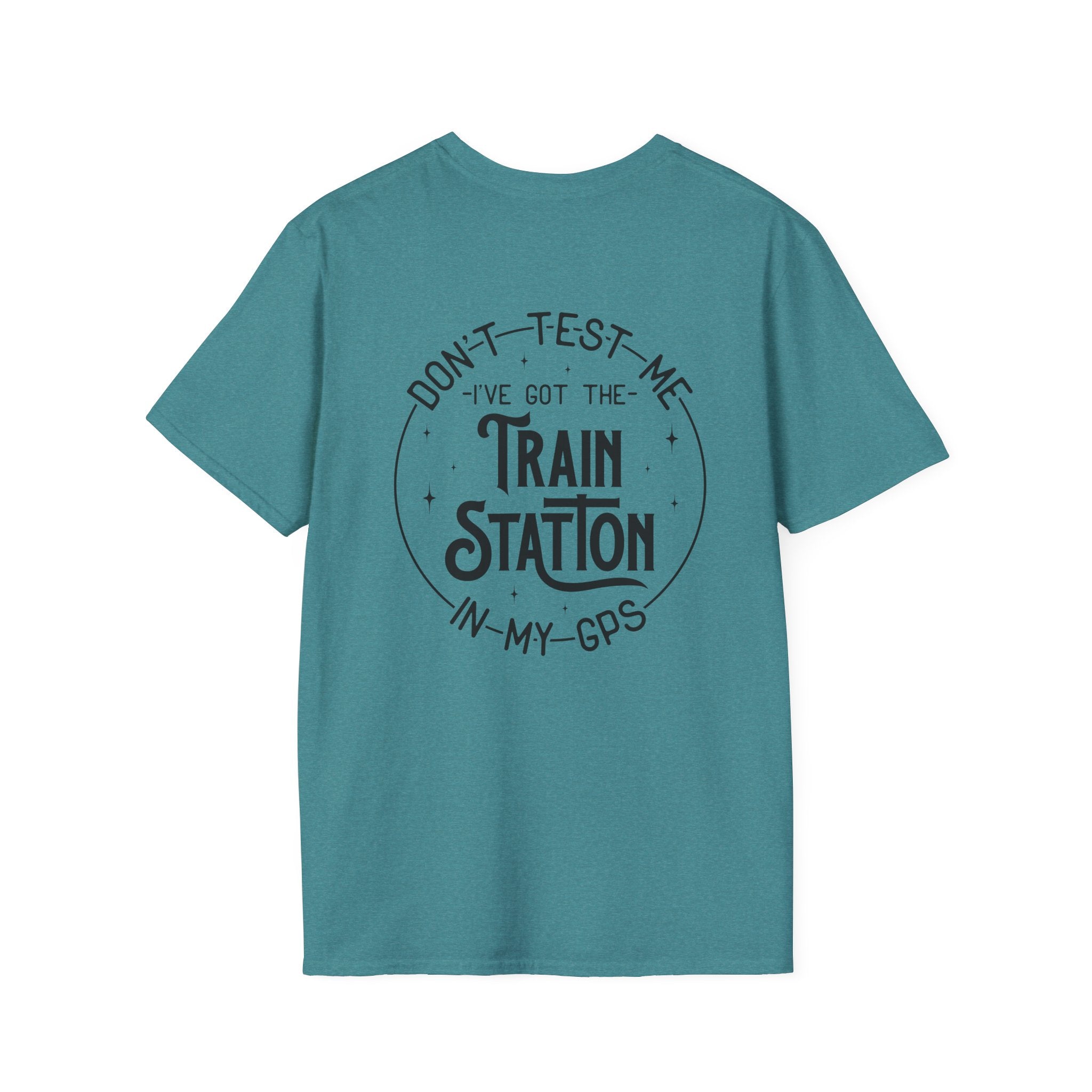 Train Station GPS T-Shirt — Funny Travel Quote Gift for Her Sarcastic Graphic Tee