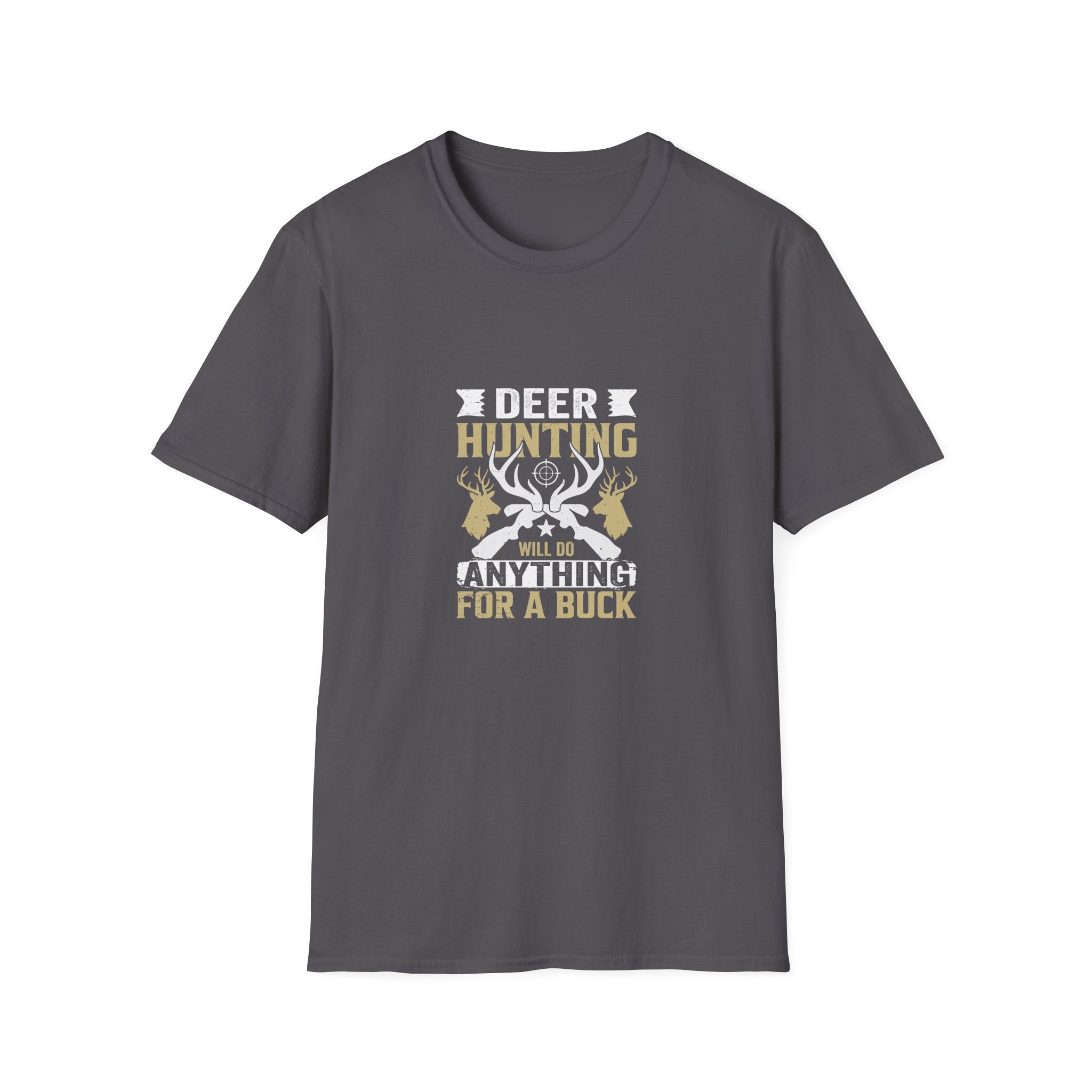 Will Do Anything for a Buck Deer T-Shirt — Funny Hunting Gift for Men Graphic Tee