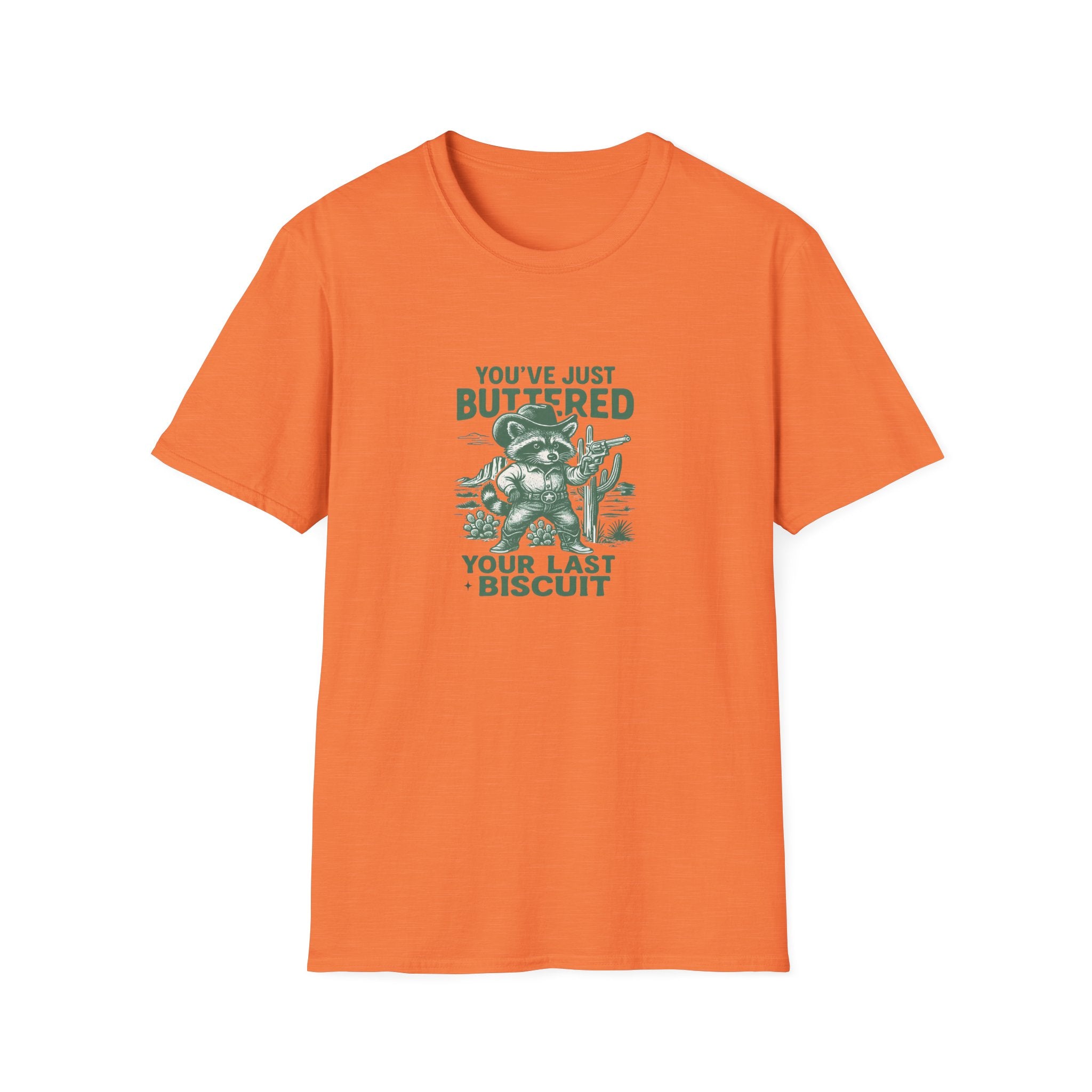 You've Just Buttered Your Last Biscuit T-Shirt — Funny Western Gift for Women