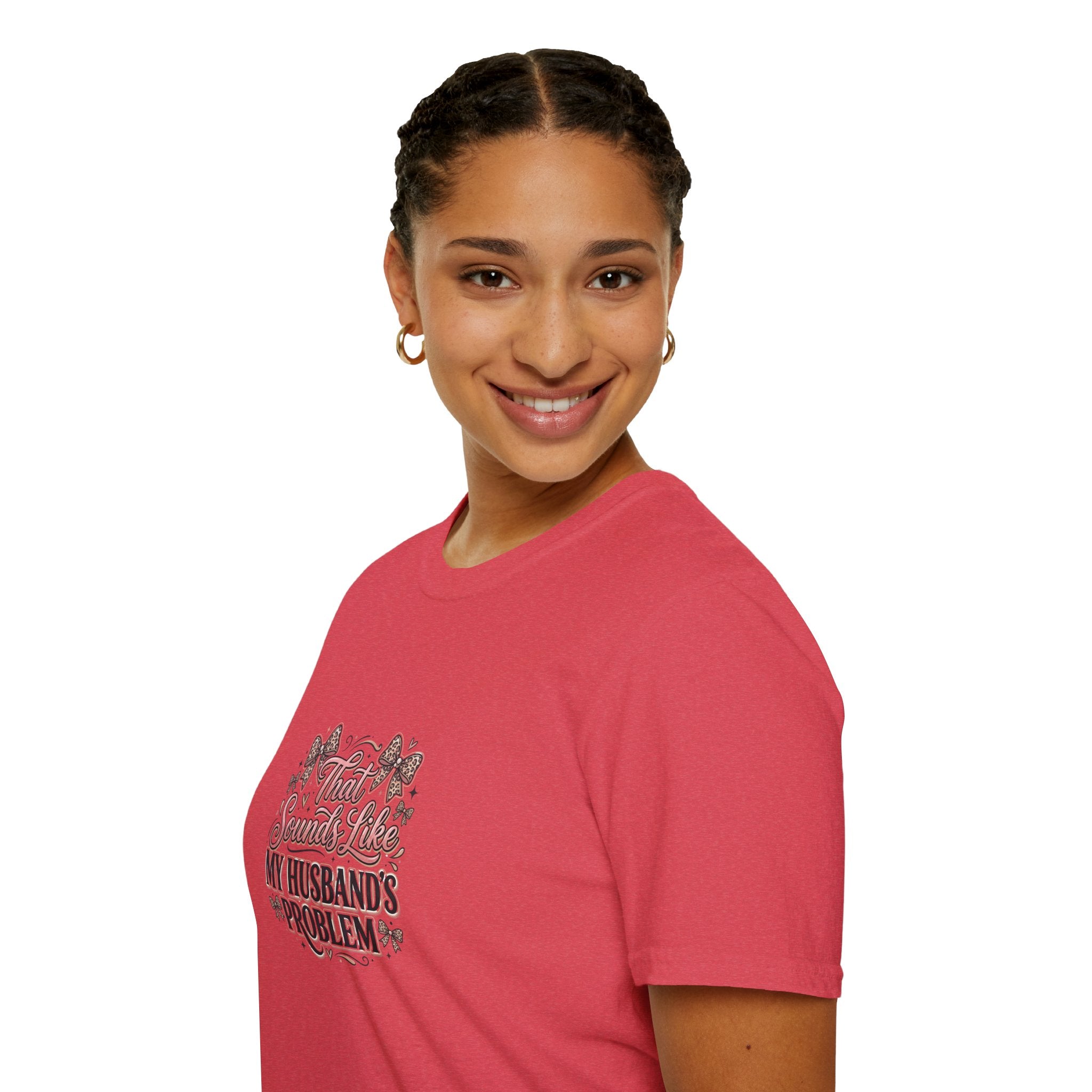 That Sounds Like My Husband's Problem T-Shirt — Funny Wife Gift Sarcastic Women's Tee