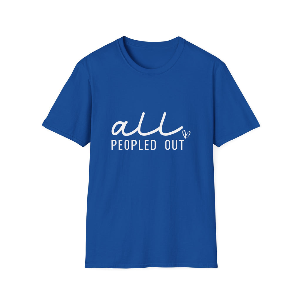 All Peopled Out T-Shirt — Funny Introvert Gift for Her Sarcastic Anti-Social Tee