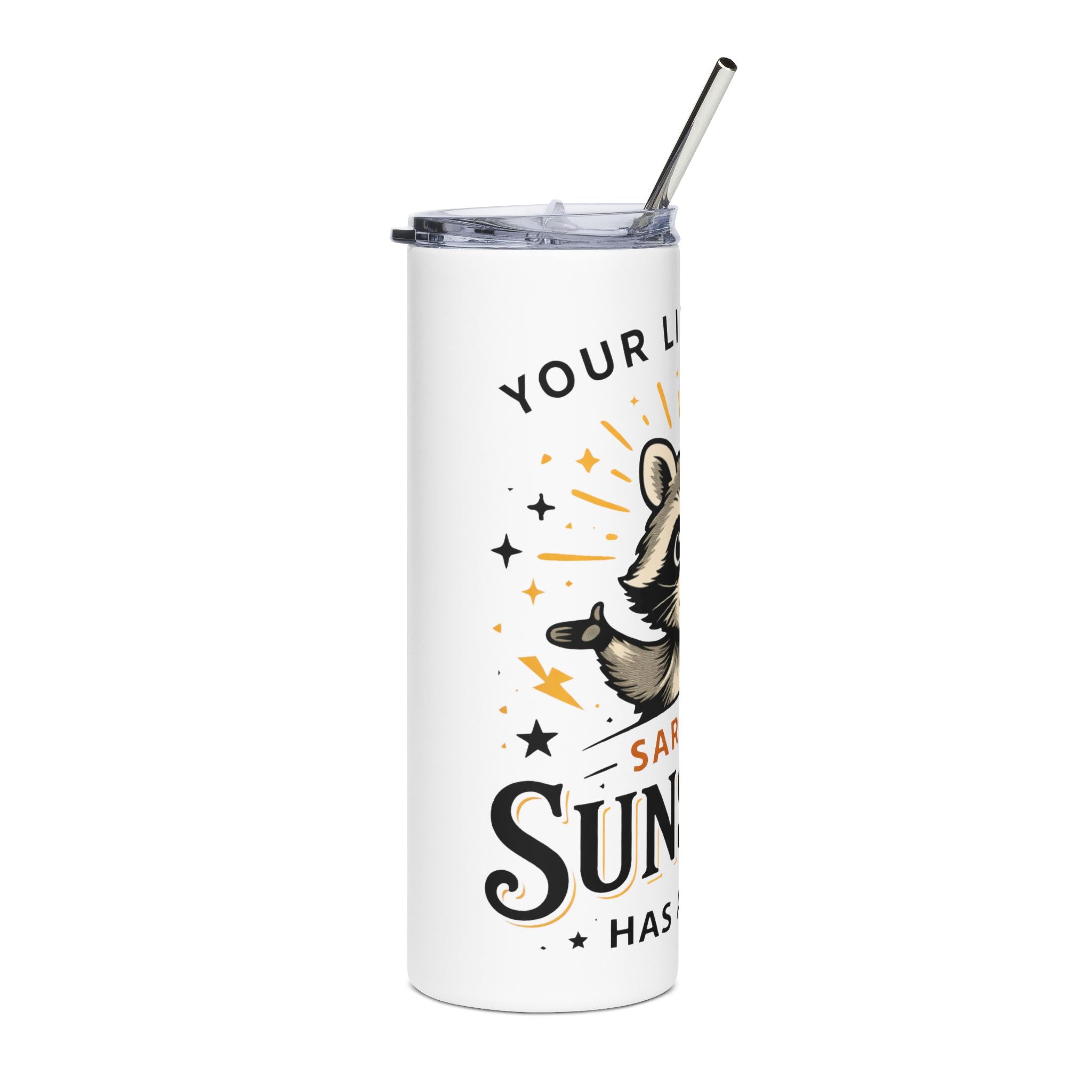 Sarcastic Sunshine Raccoon Tumbler — Funny Gift for Her 20oz Stainless Steel Travel Mug