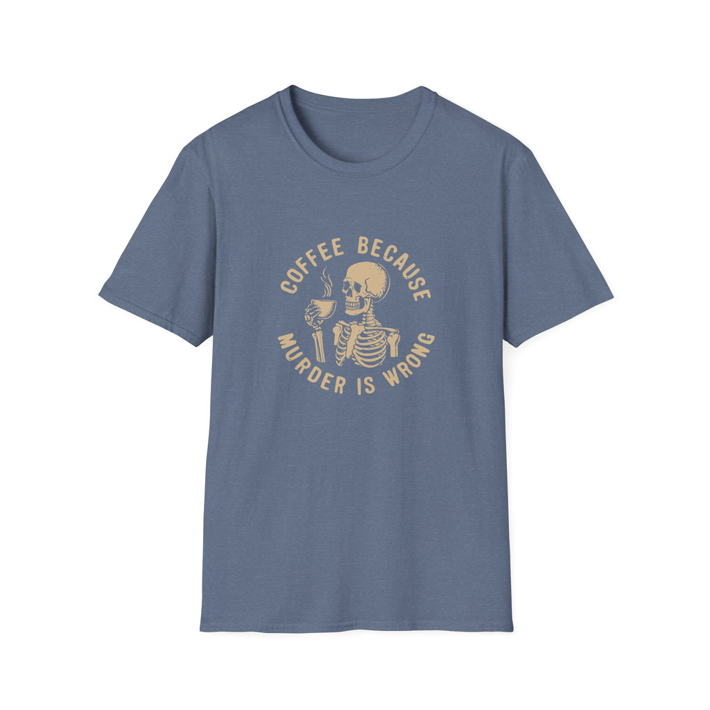 Coffee Because Murder Is Wrong Skull T-Shirt — Funny Dark Humor Gift for Her Graphic Tee