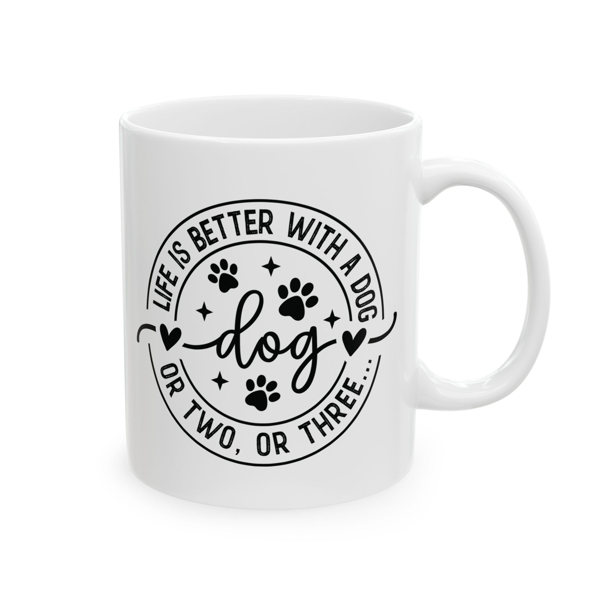 Life Is Better With a Dog Ceramic Mug — Funny Dog Lover Gift Coffee Cup 11oz 15oz