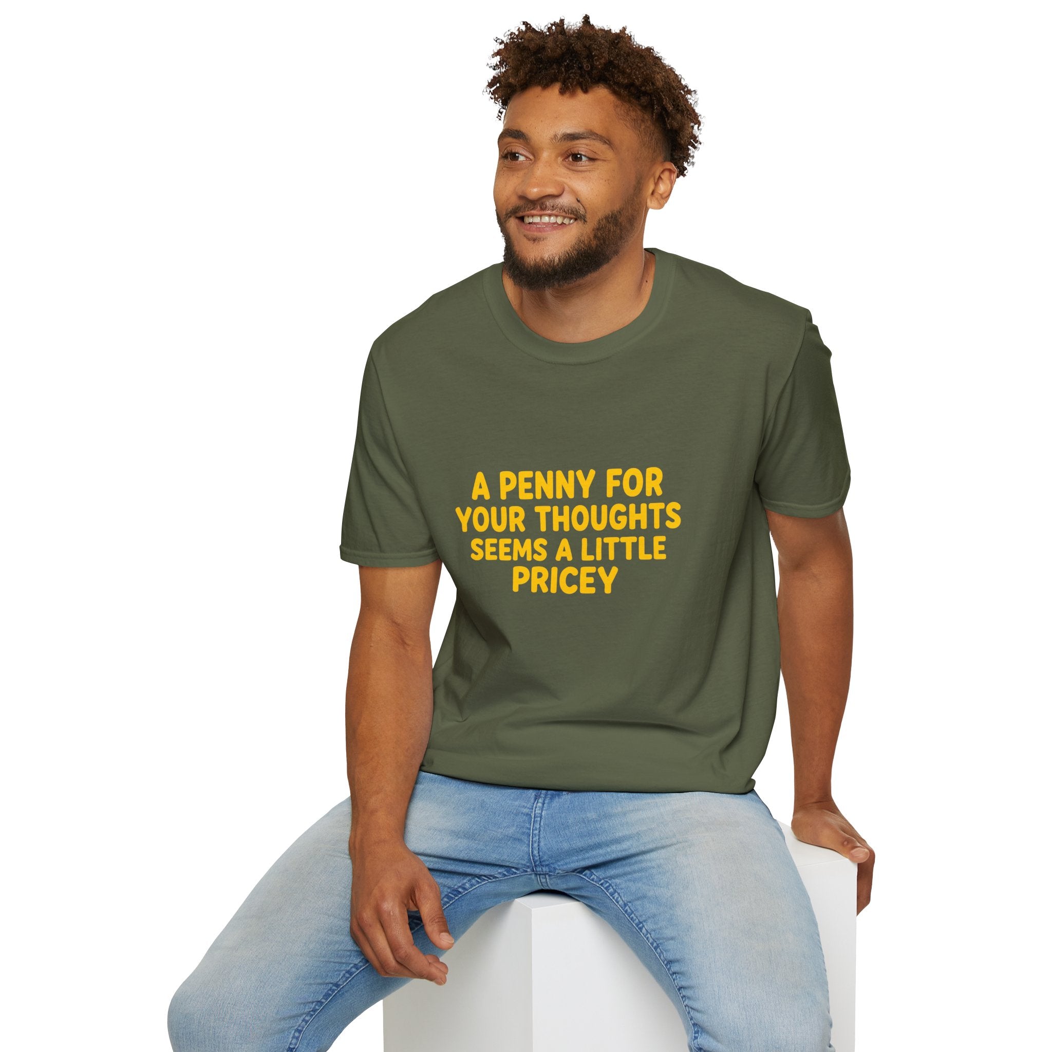 A Penny For Your Thoughts Seems a Little Pricey T-Shirt — Funny Sarcastic Gift for Her