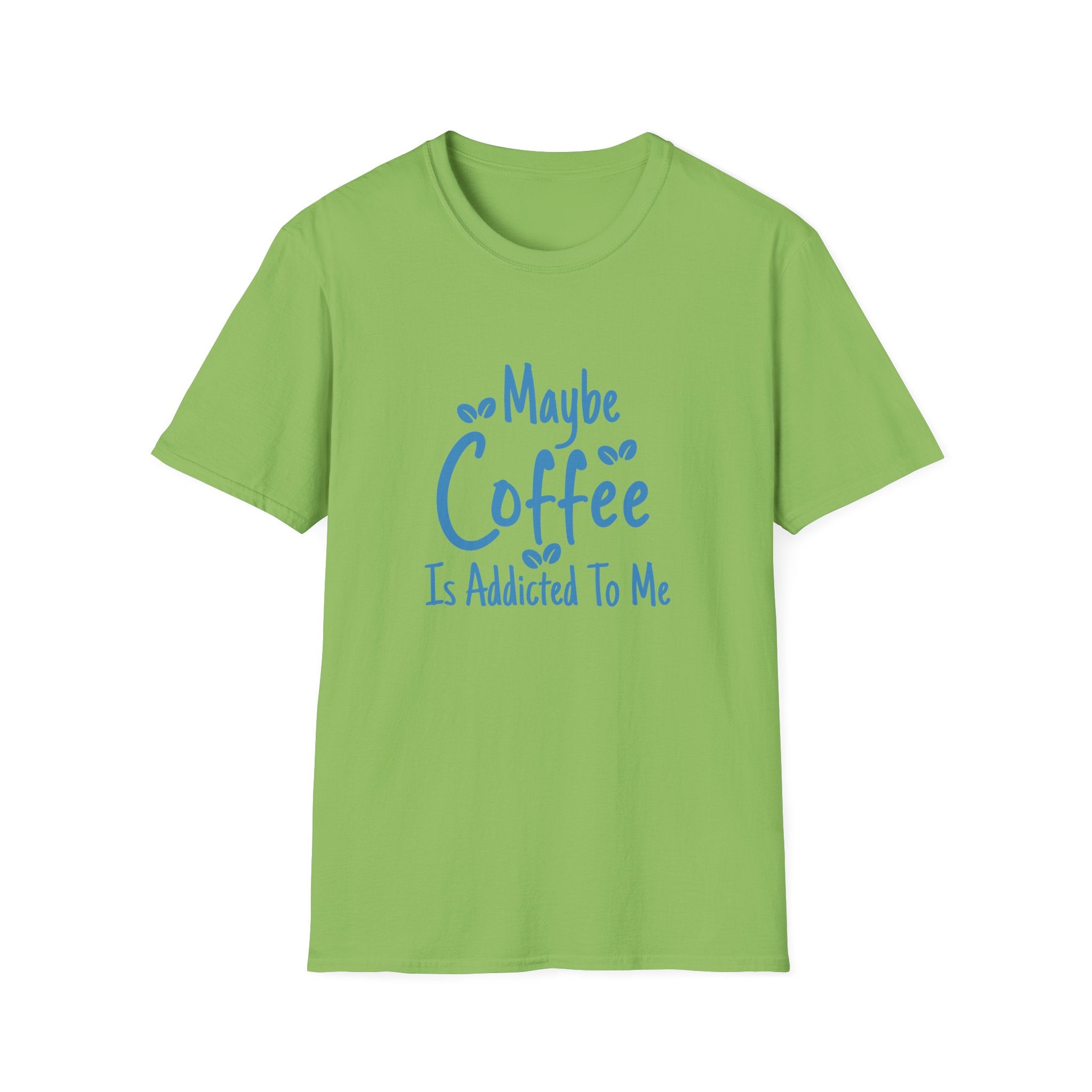 Maybe Coffee Is Addicted to Me T-Shirt — Funny Coffee Lover Gift for Her Graphic Tee