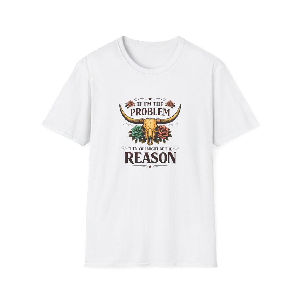 If I'm the Problem Bull Skull T-Shirt — Funny Sarcastic Western Gift for Women