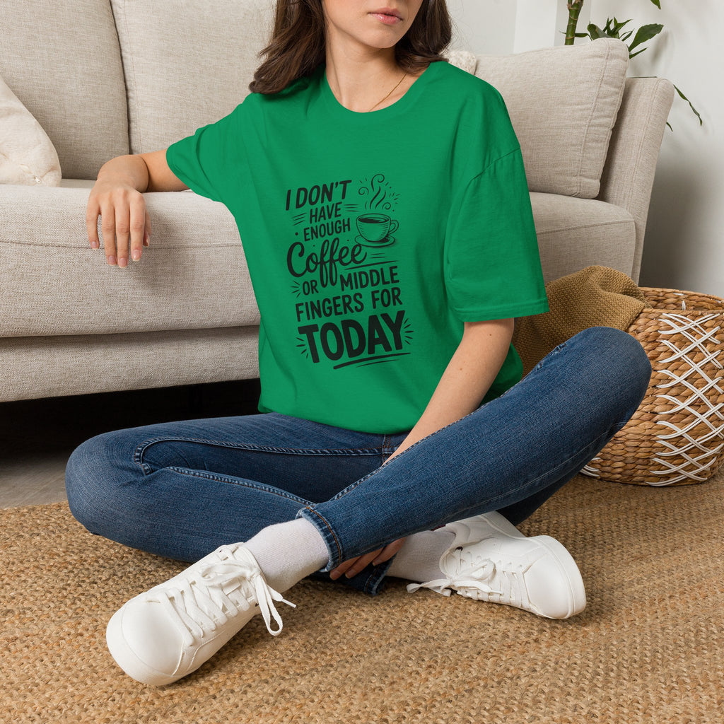 I Don't Have Enough Coffee or Middle Fingers for Today T-Shirt — Funny Sarcastic Gift