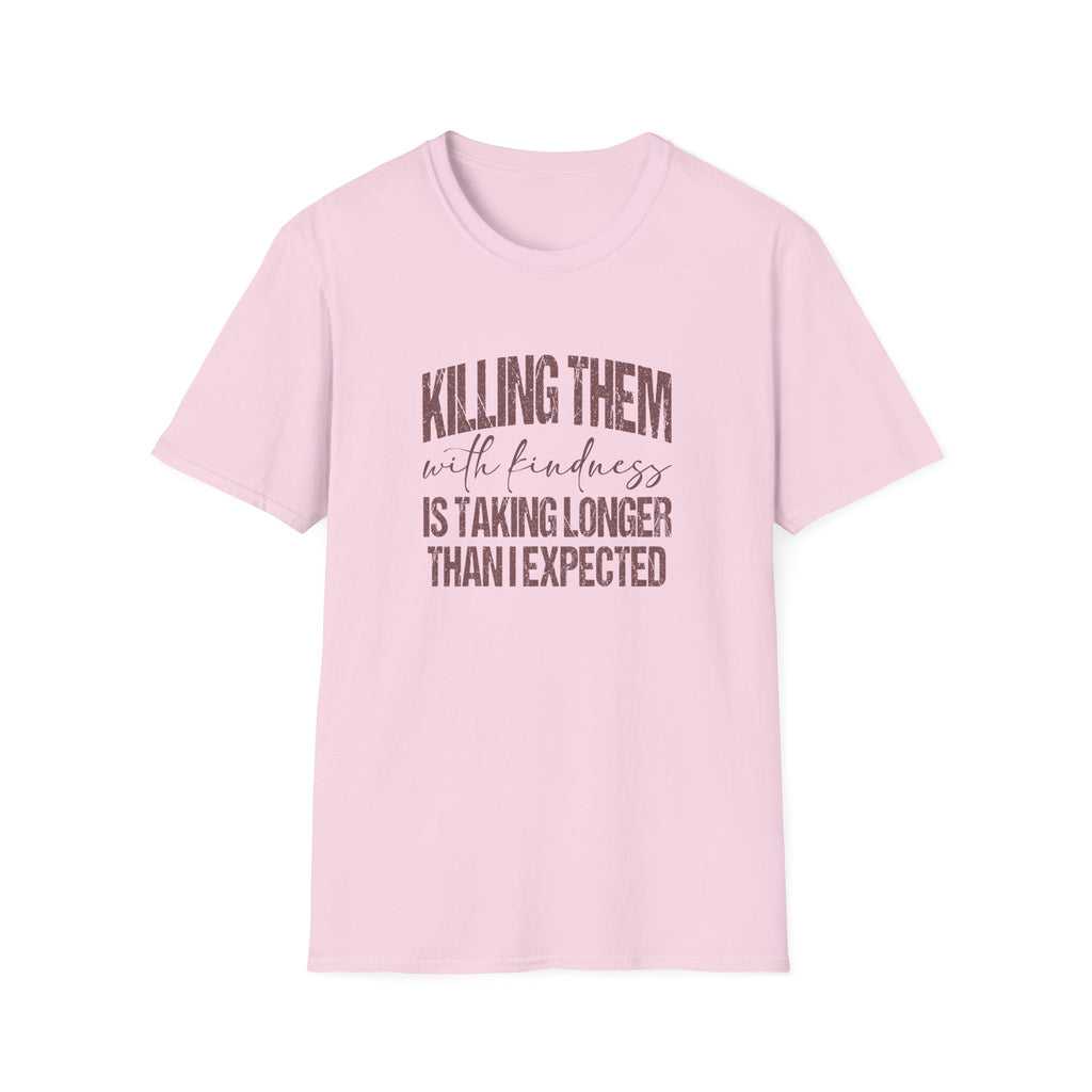 Killing Them With Kindness T-Shirt — Funny Motivational Gift for Women Vintage Tee