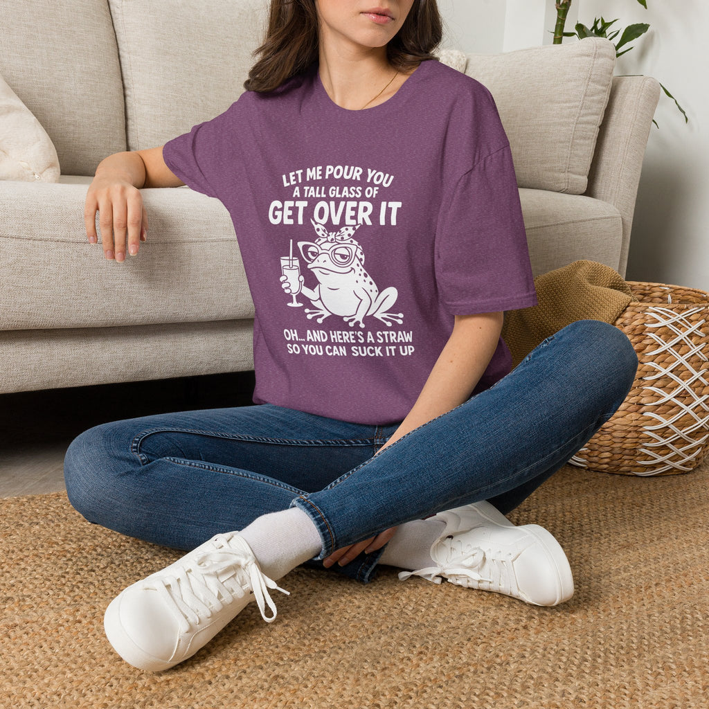 Let Me Pour You a Tall Glass of Get Over It Frog T-Shirt — Funny Sarcastic Gift for Her