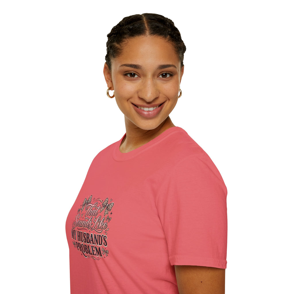 That Sounds Like My Husband's Problem T-Shirt — Funny Wife Gift Sarcastic Women's Tee