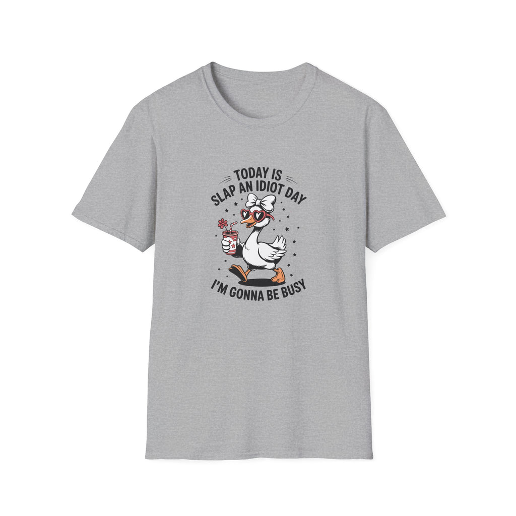 Today Is Slap An Idiot Day Duck T-Shirt — Funny Sarcastic Gift for Her Graphic Tee
