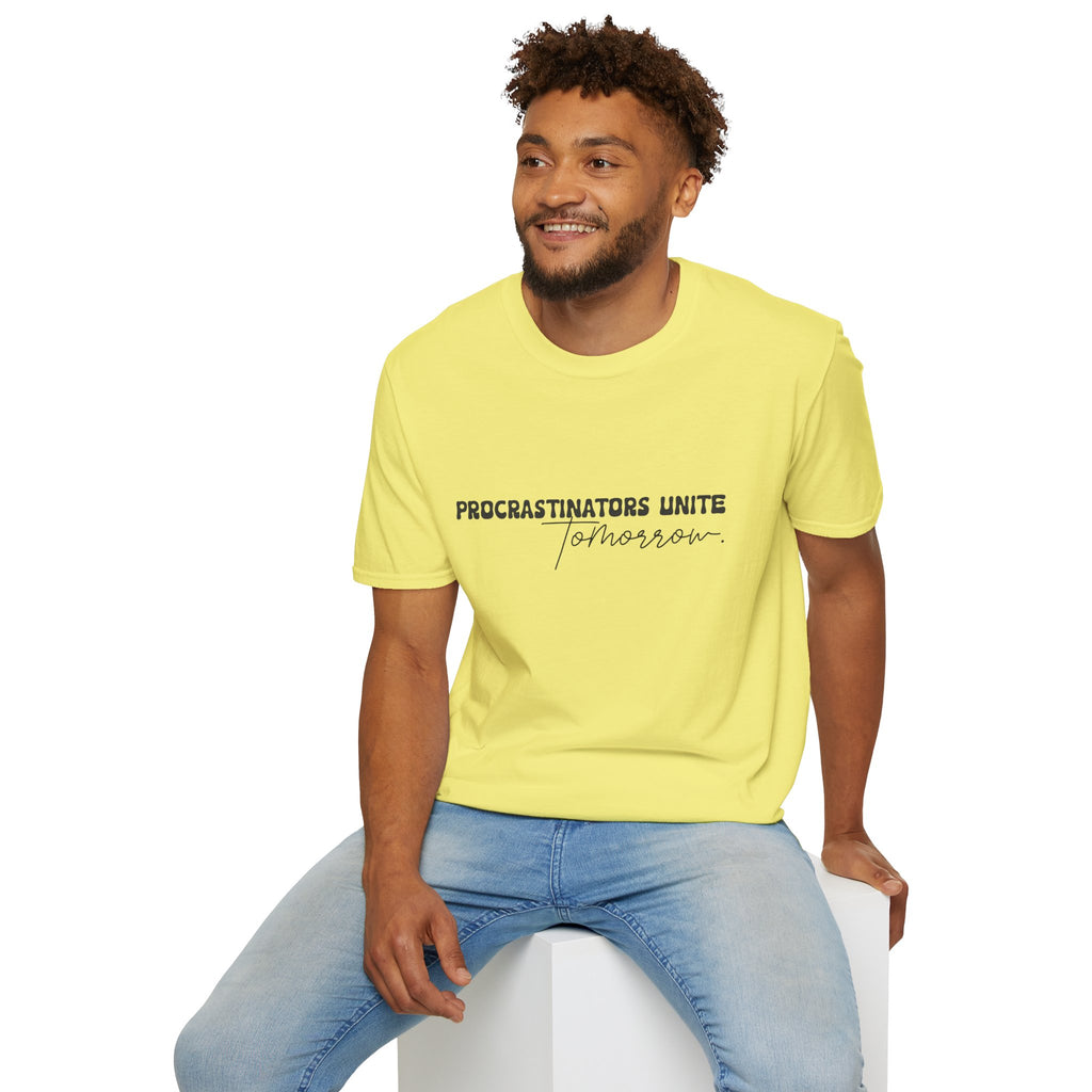 Procrastinators Unite Tomorrow T-Shirt — Funny Sarcastic Gift for Her Casual Tee