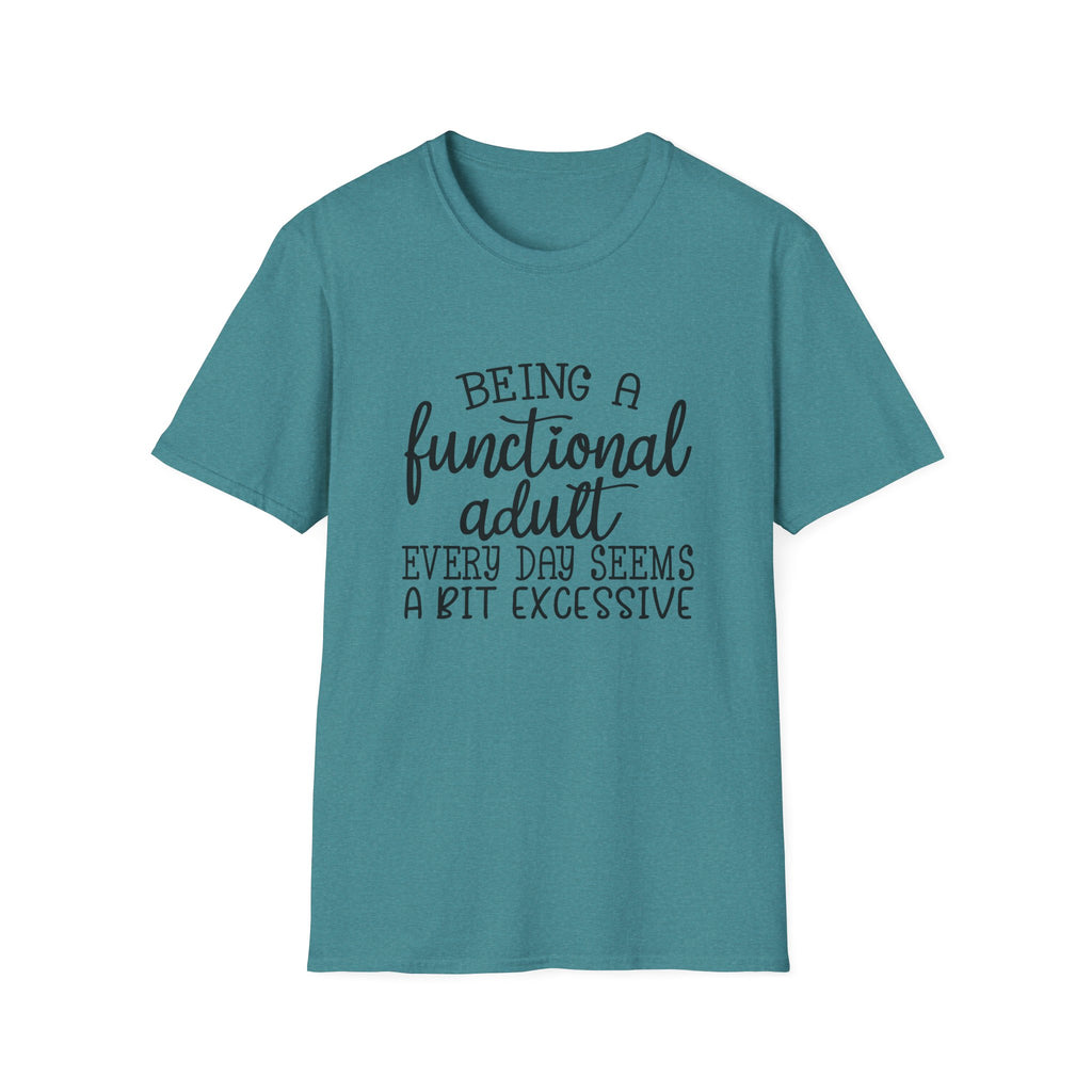 Being a Functional Adult T-Shirt — Funny Sarcastic Gift for Her Relatable Humor Graphic Tee