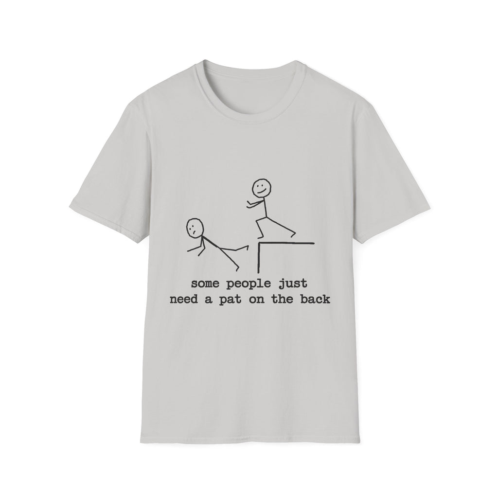 T-Shirt — "Some People Just Need a Pat on the Back" Stick Figure Humor Tee