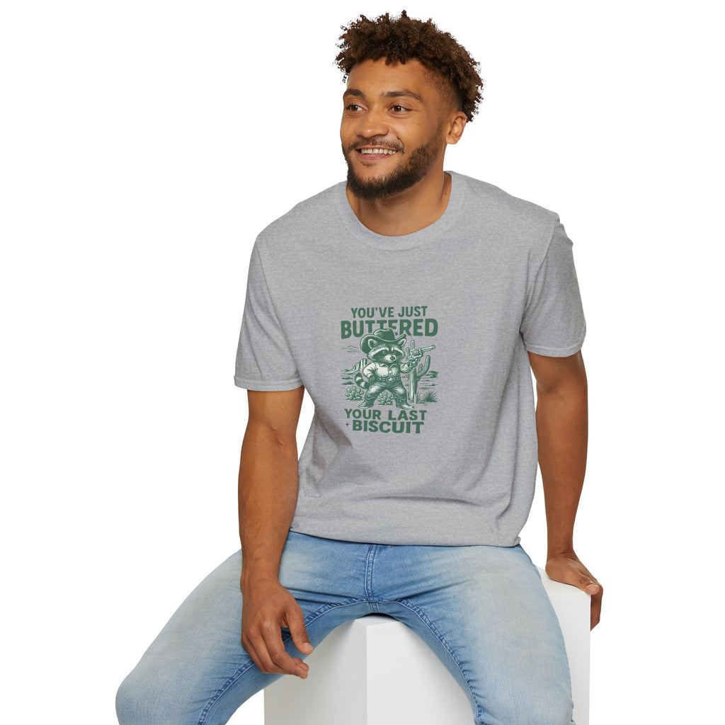 You've Just Buttered Your Last Biscuit T-Shirt — Funny Western Gift for Women