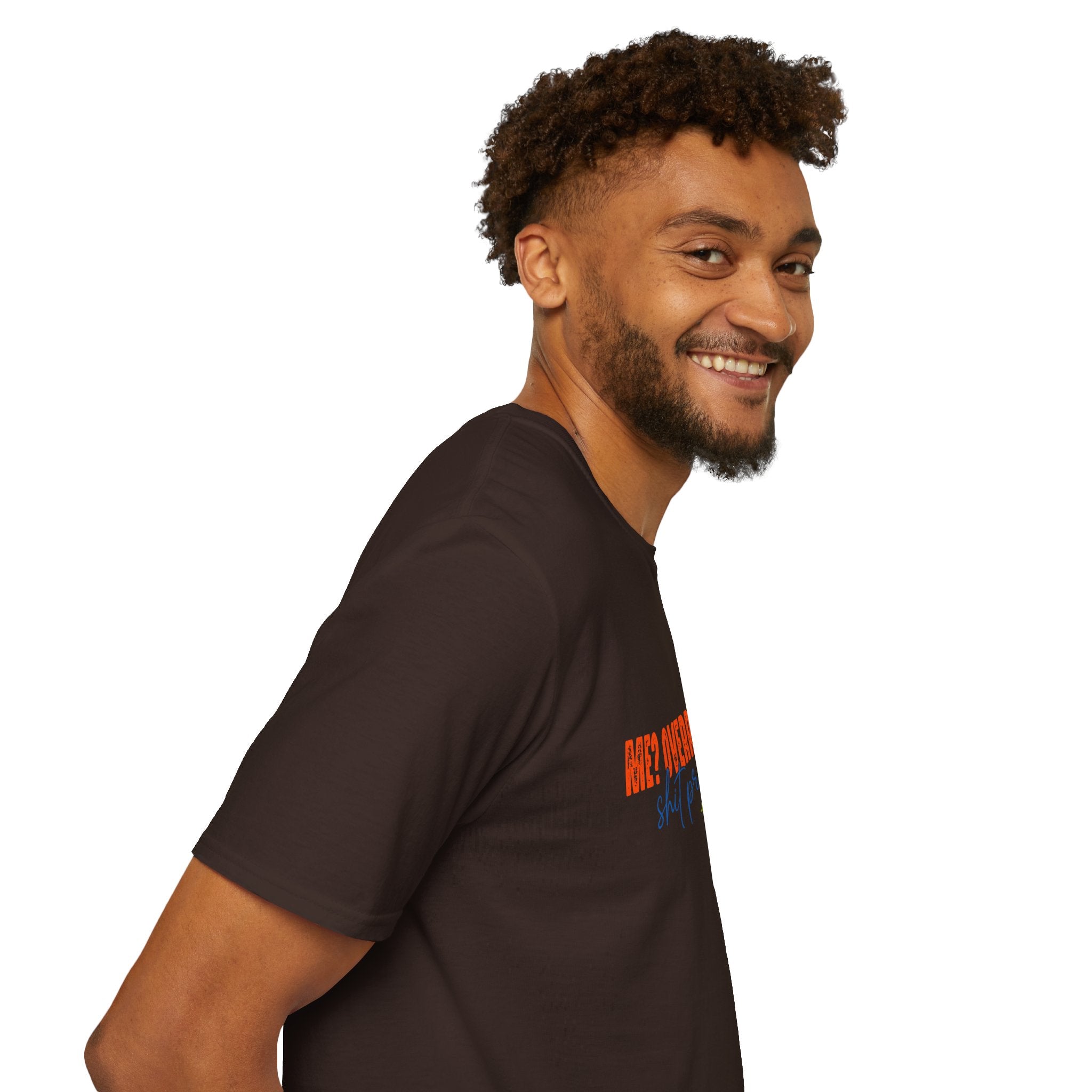 Me Overreacting Shit Probably T-Shirt — Funny Sarcastic Gift for Her Humor Graphic Tee