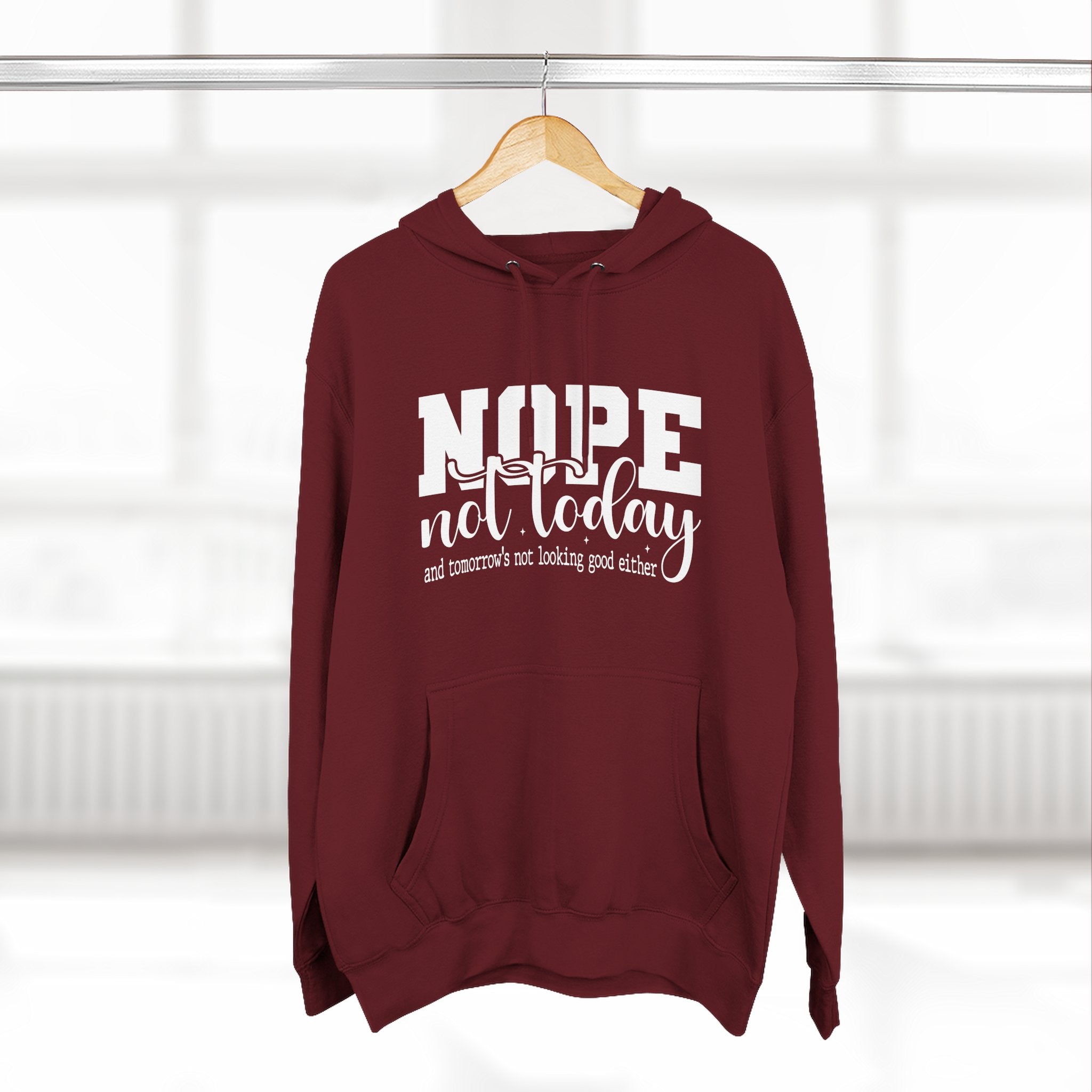 Nope Not Today Hoodie – Funny Casual Pullover with "Nope not today" Slogan