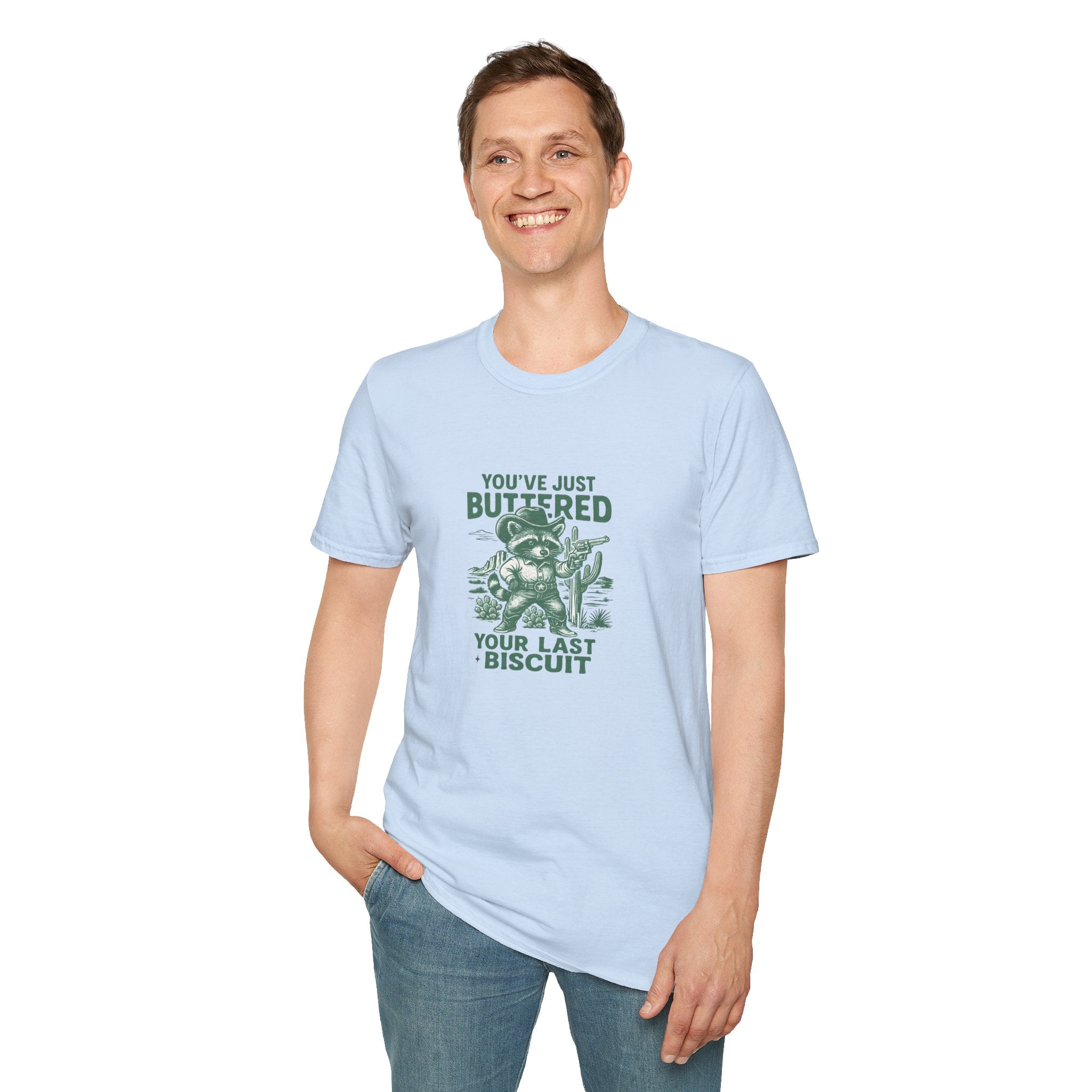 You've Just Buttered Your Last Biscuit T-Shirt — Funny Western Gift for Women