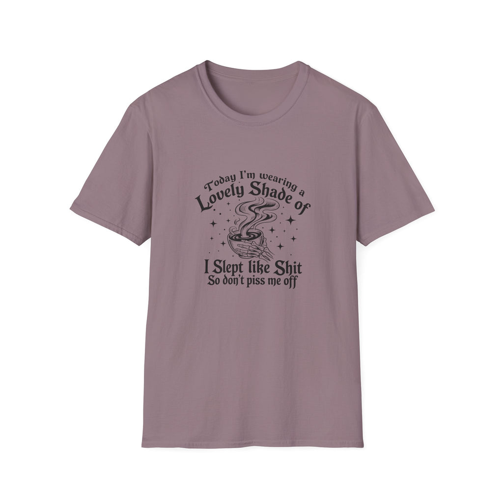 I Slept Like Shit So Don't Piss Me Off T-Shirt — Funny Sarcastic Gift for Her Graphic Tee