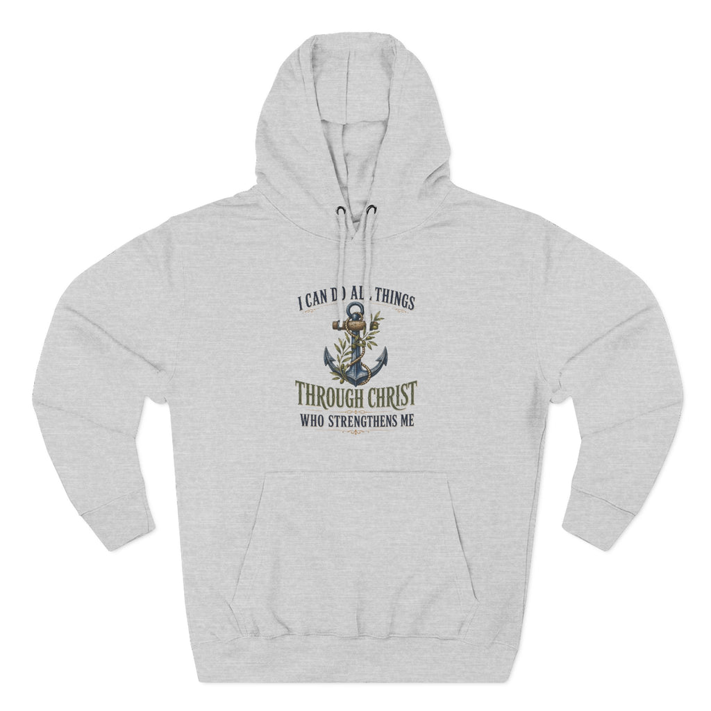 Christian Anchor Hoodie — "I Can Do All Things Through Christ Who Strengthens Me" Inspirational Pullover