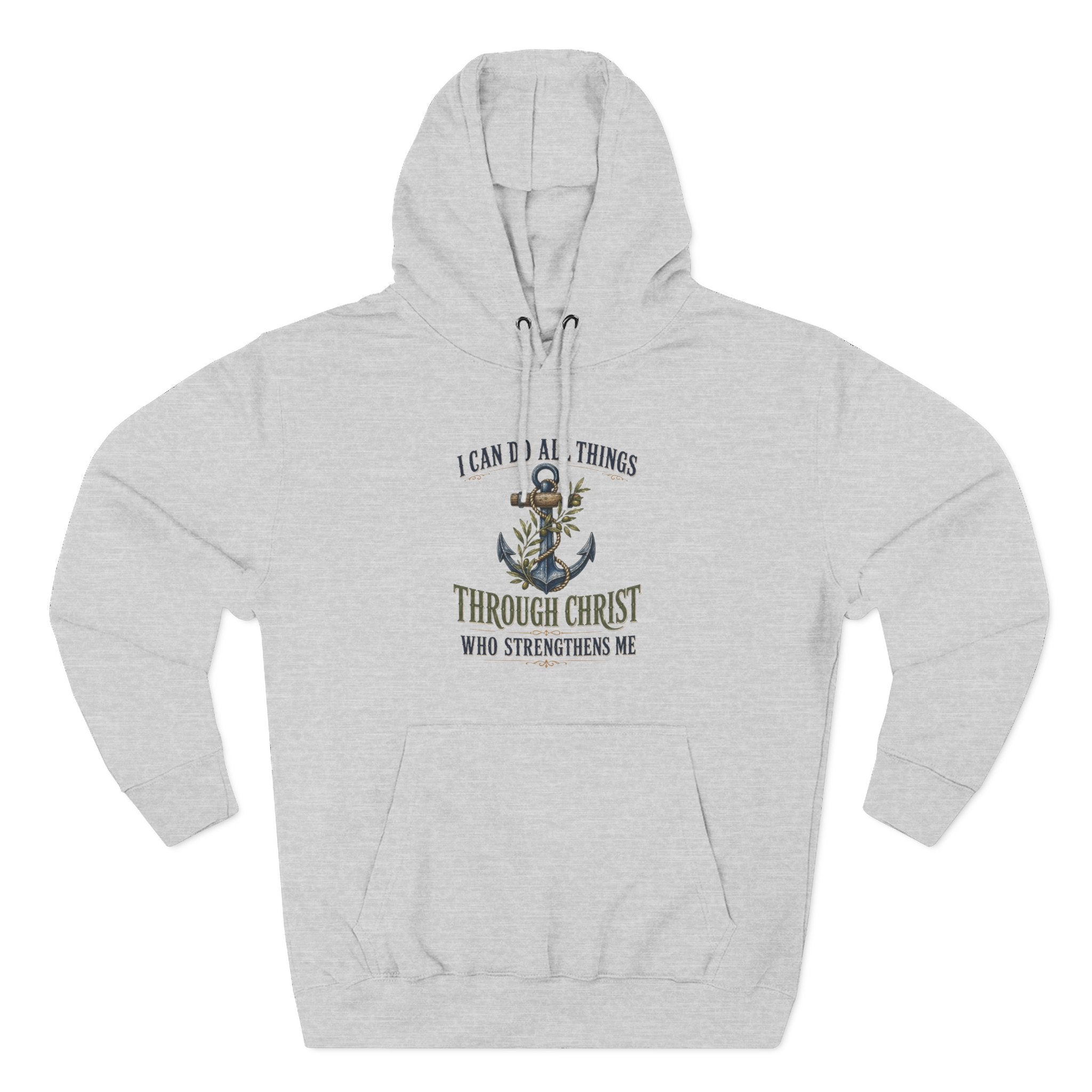 Christian Anchor Hoodie — "I Can Do All Things Through Christ Who Strengthens Me" Inspirational Pullover