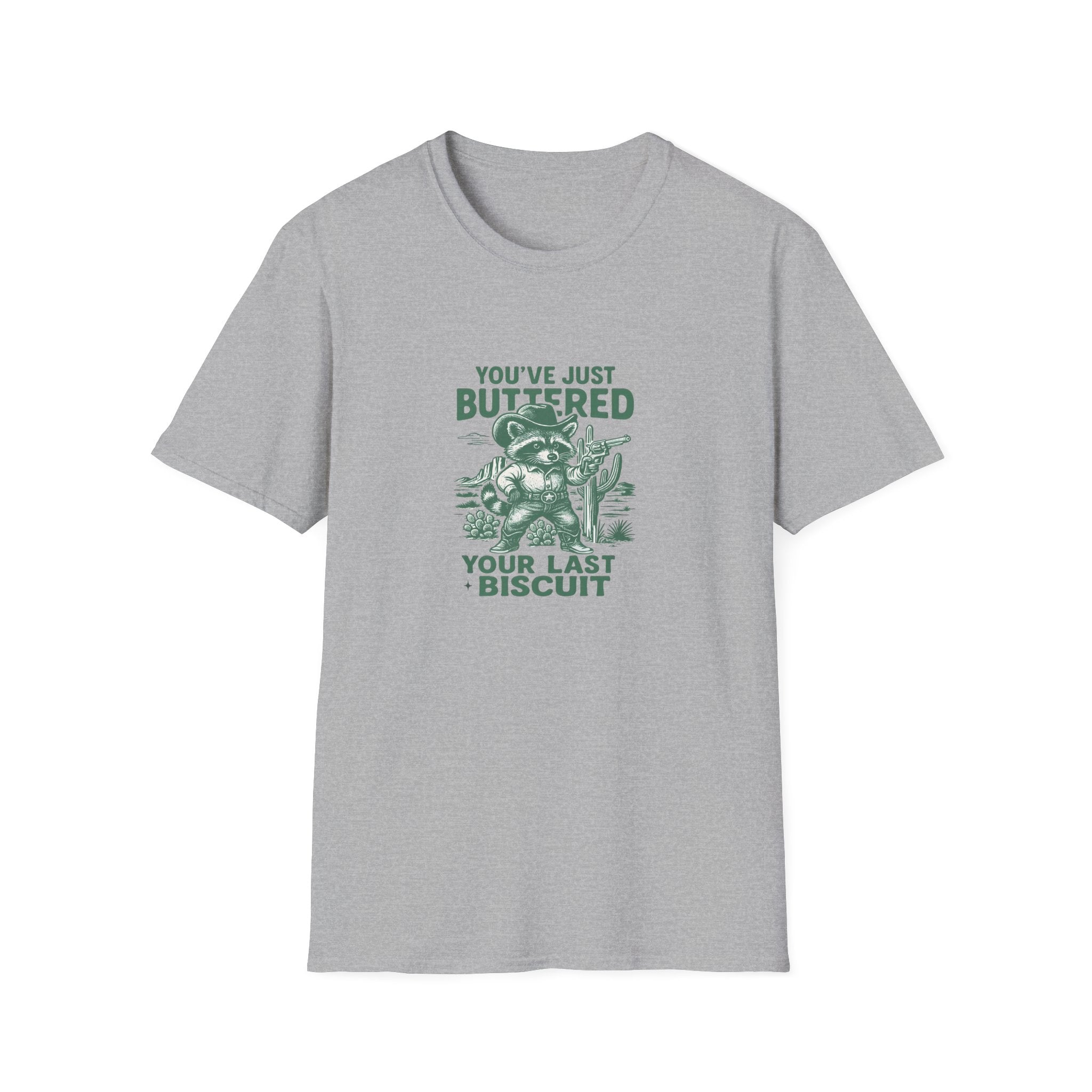 You've Just Buttered Your Last Biscuit T-Shirt — Funny Western Gift for Women