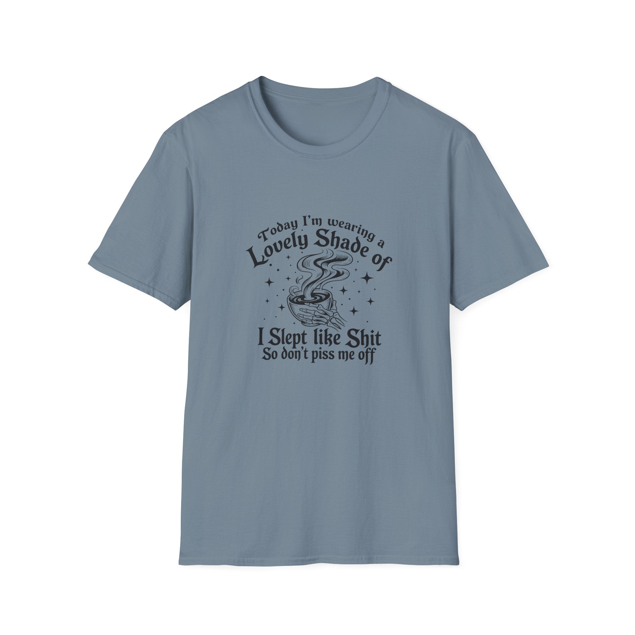 I Slept Like Shit So Don't Piss Me Off T-Shirt — Funny Sarcastic Gift for Her Graphic Tee