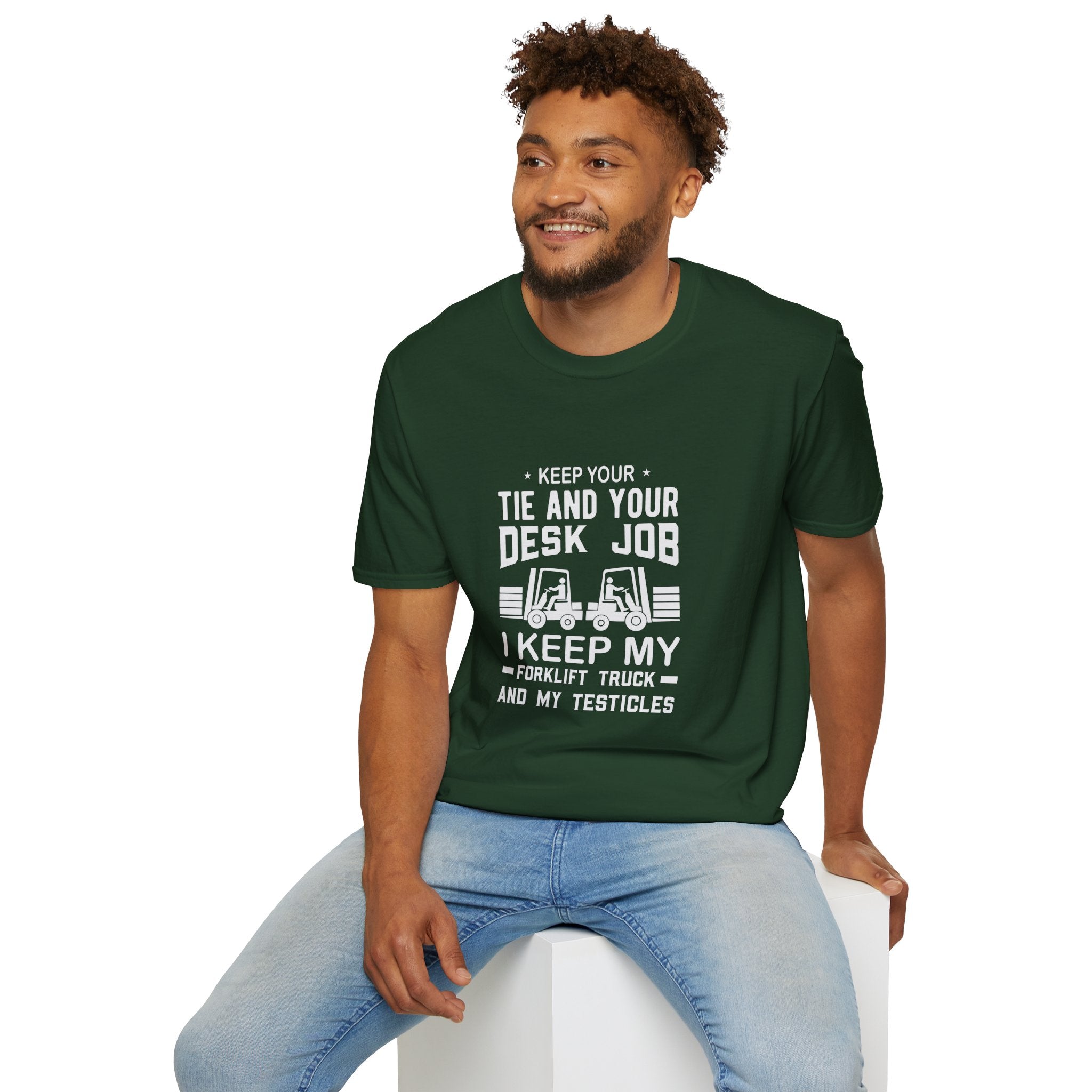 Keep Your Tie and Your Desk Job — Funny Forklift Truck T-Shirt