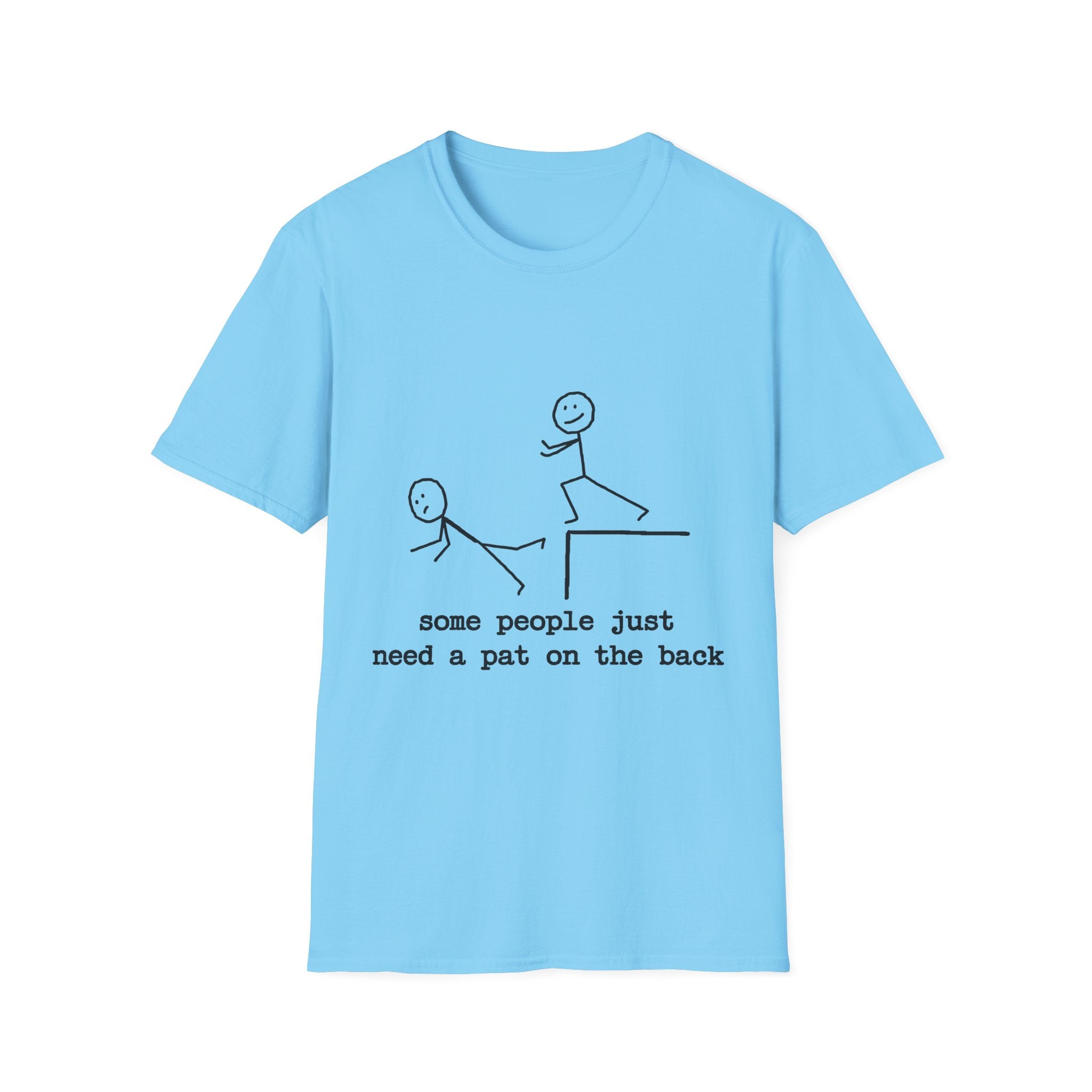 T-Shirt — "Some People Just Need a Pat on the Back" Stick Figure Humor Tee