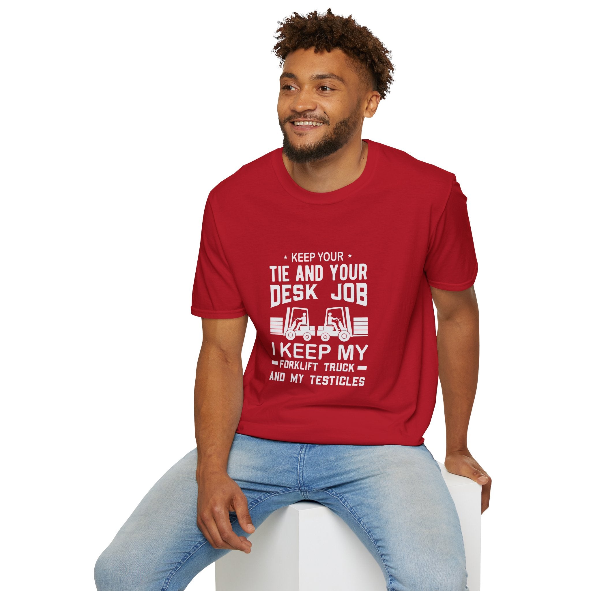 Keep Your Tie and Your Desk Job — Funny Forklift Truck T-Shirt