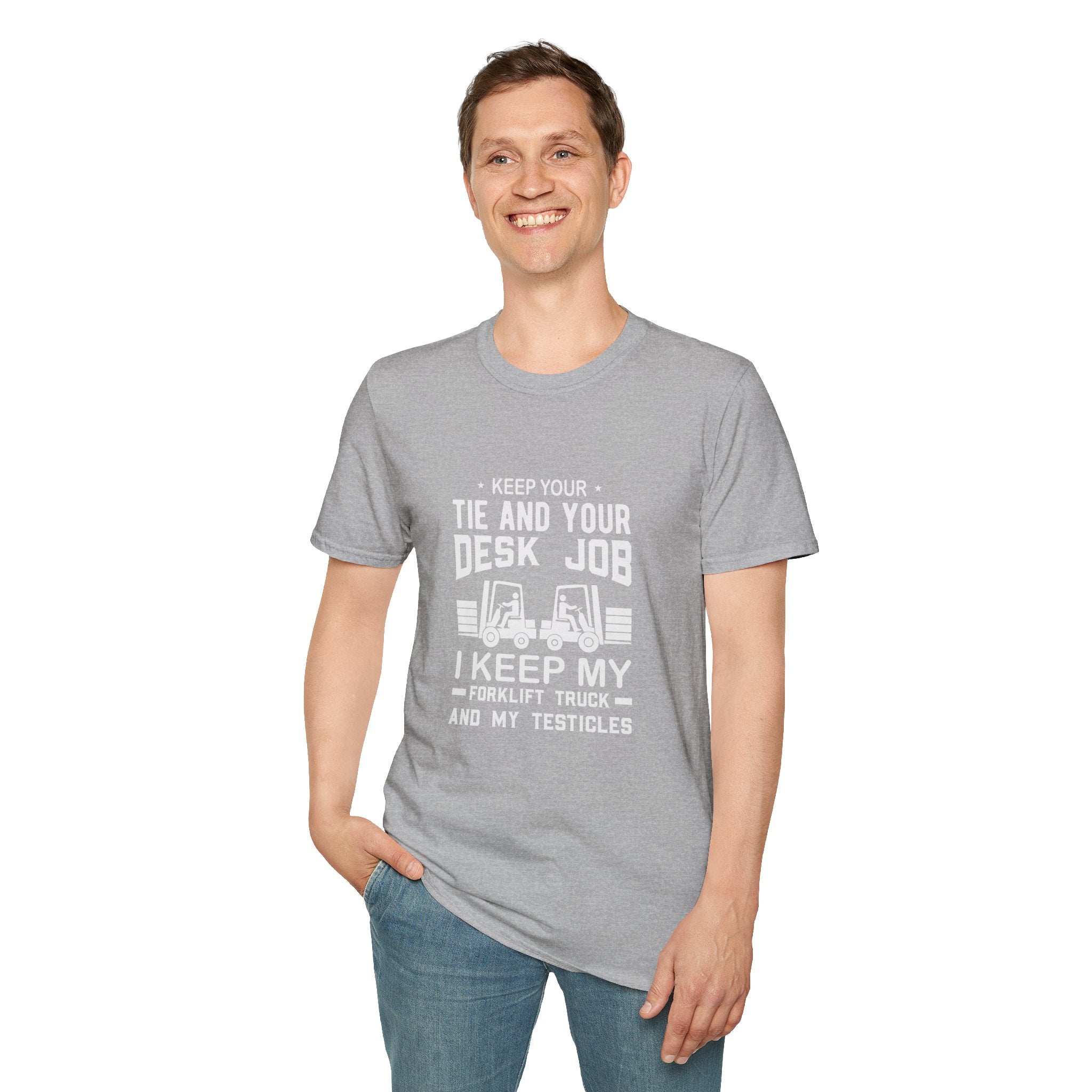 Keep Your Tie and Your Desk Job — Funny Forklift Truck T-Shirt
