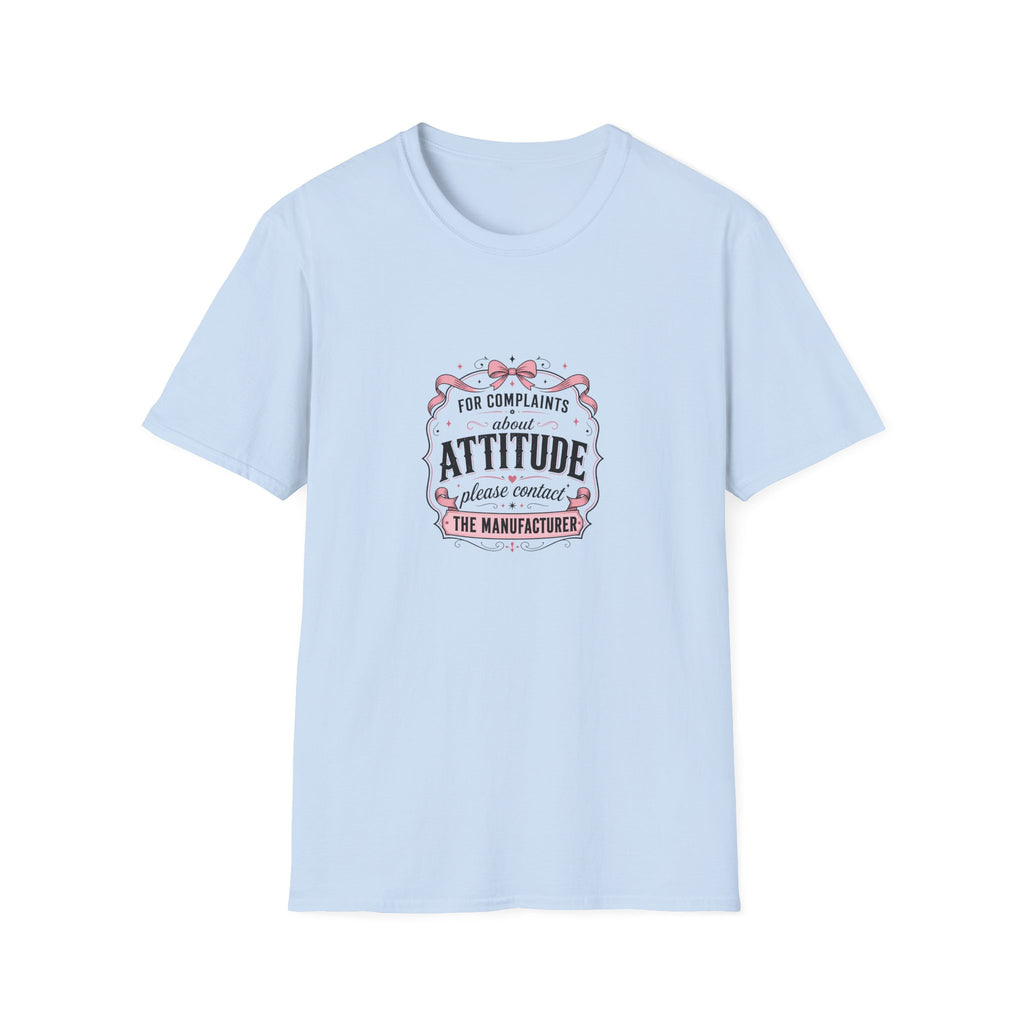 For Complaints About Attitude Contact The Manufacturer T-Shirt — Funny Gift for Her