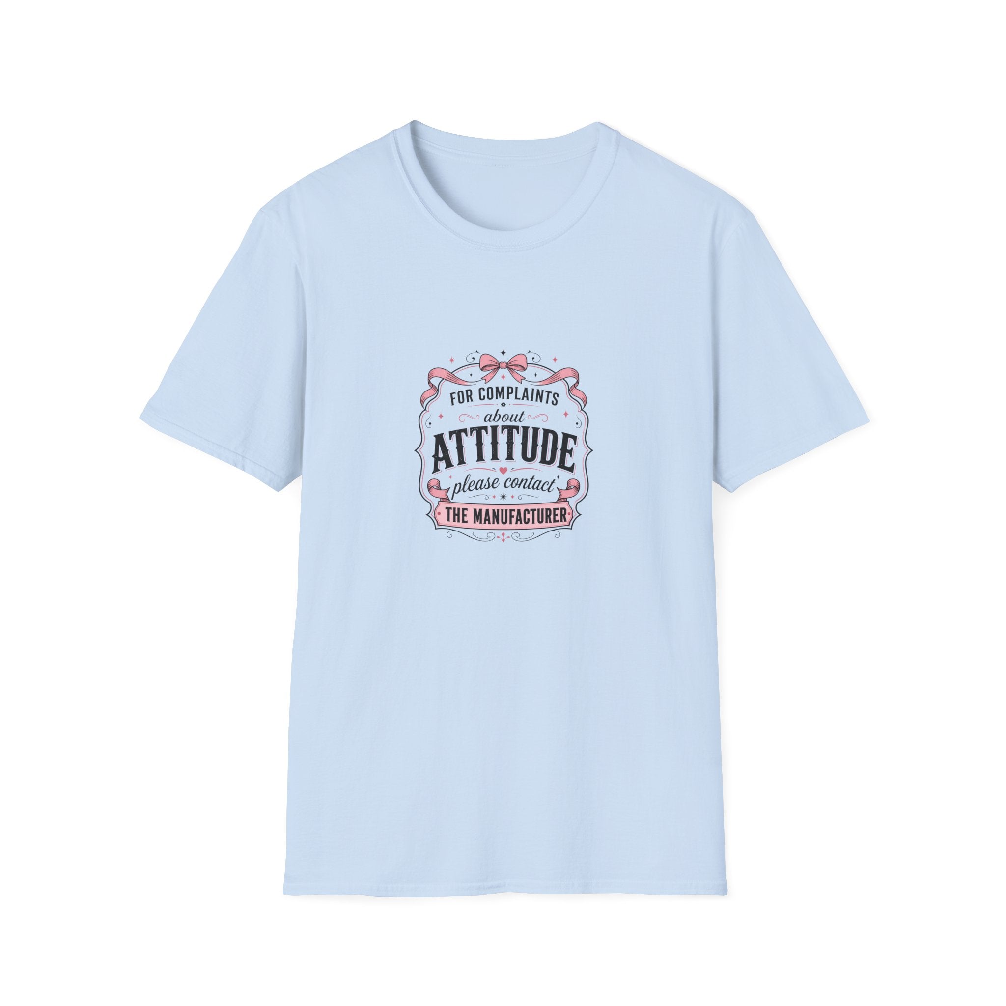 For Complaints About Attitude Contact The Manufacturer T-Shirt — Funny Gift for Her