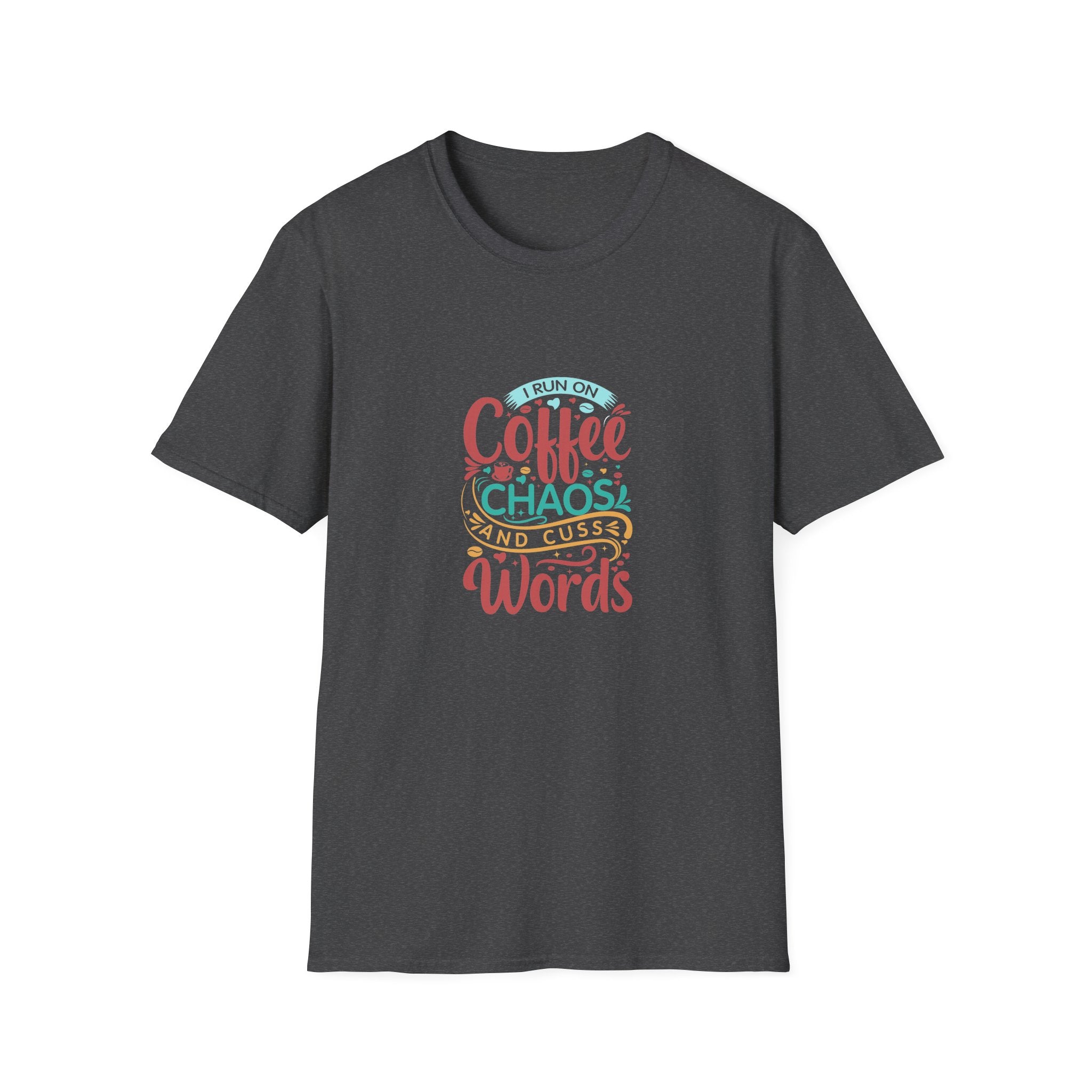 I Run on Coffee Chaos and Cuss Words T-Shirt — Funny Gift for Her Sarcastic Mom Tee