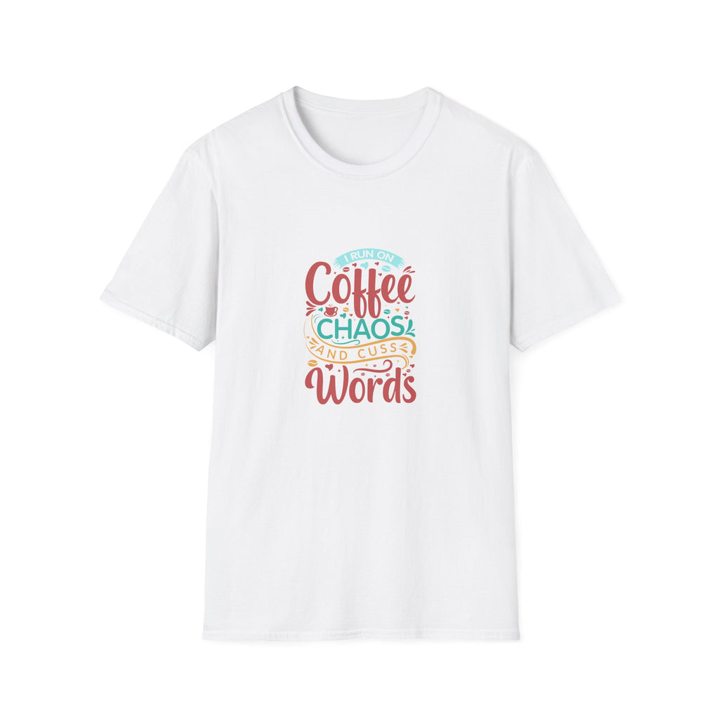 I Run on Coffee Chaos and Cuss Words T-Shirt — Funny Gift for Her Sarcastic Mom Tee