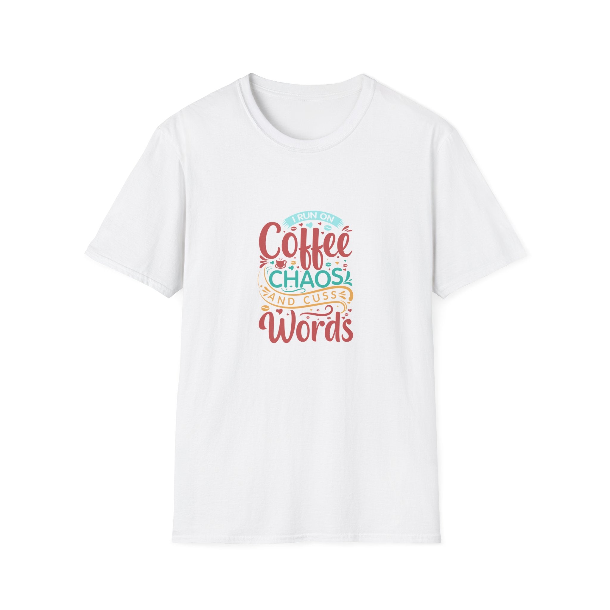 I Run on Coffee Chaos and Cuss Words T-Shirt — Funny Gift for Her Sarcastic Mom Tee