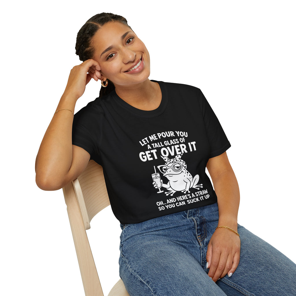Let Me Pour You a Tall Glass of Get Over It Frog T-Shirt — Funny Sarcastic Gift for Her