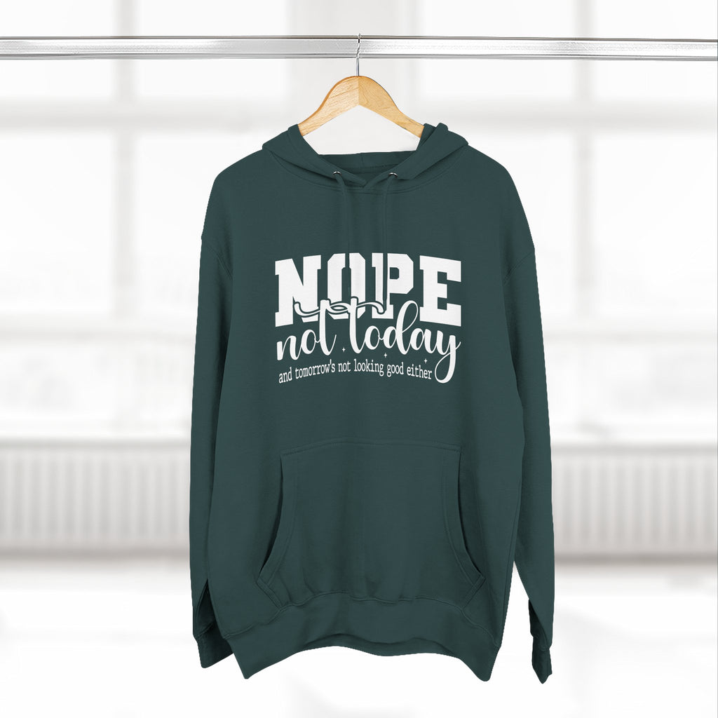 Nope Not Today Hoodie – Funny Casual Pullover with "Nope not today" Slogan