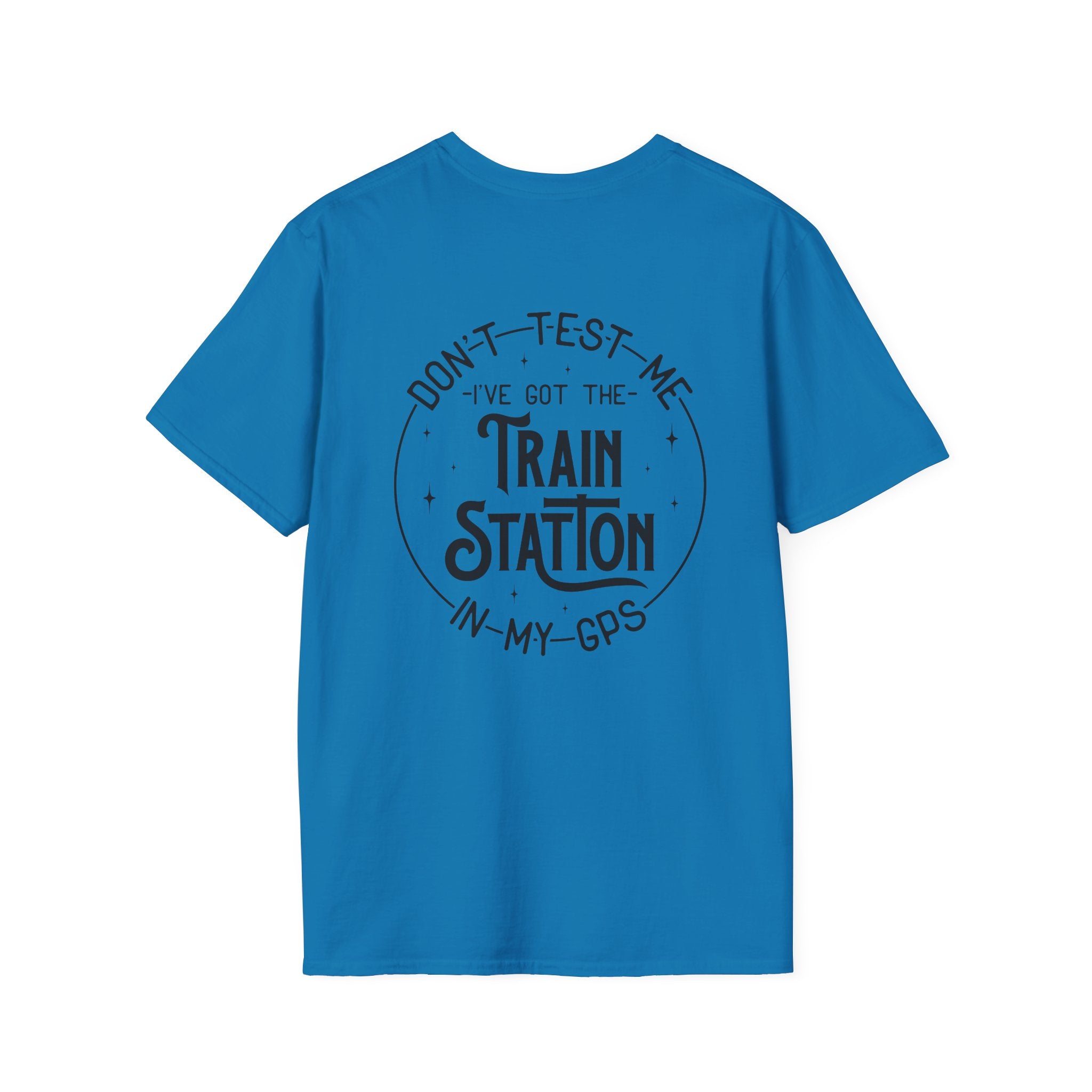 Train Station GPS T-Shirt — Funny Travel Quote Gift for Her Sarcastic Graphic Tee