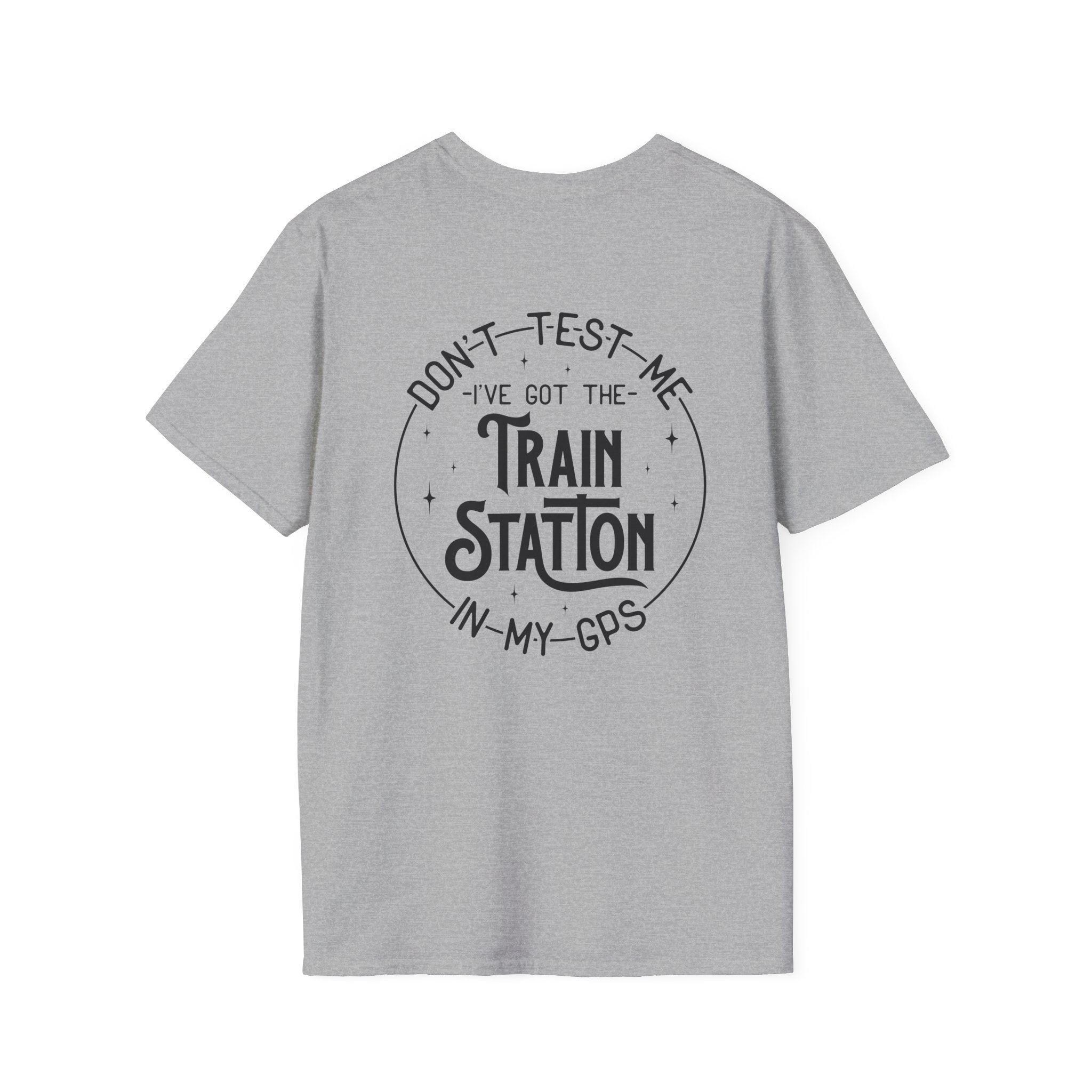 Train Station GPS T-Shirt — Funny Travel Quote Gift for Her Sarcastic Graphic Tee