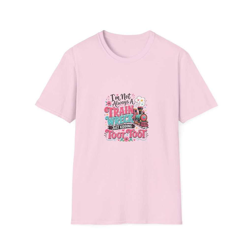 I'm Not Always a Trainwreck Toot Toot T-Shirt — Funny Sarcastic Gift for Her