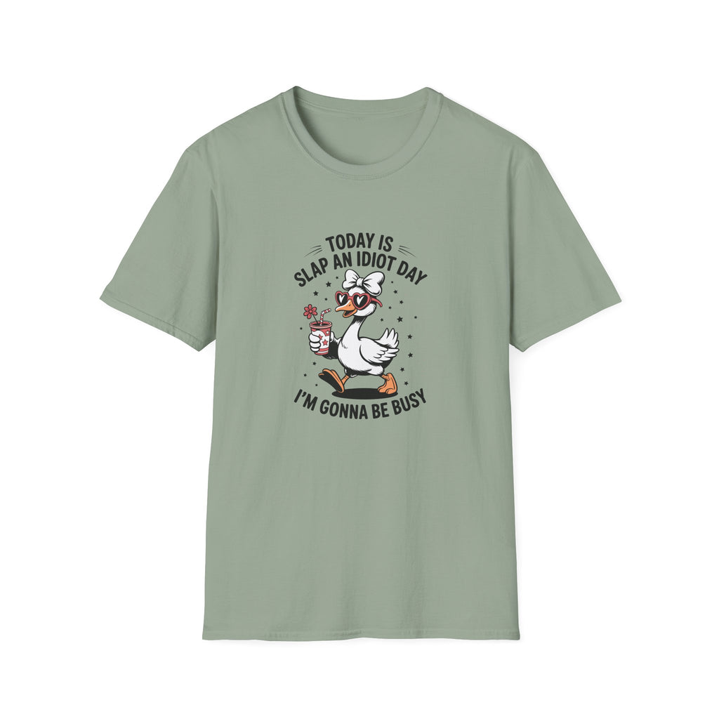 Today Is Slap An Idiot Day Duck T-Shirt — Funny Sarcastic Gift for Her Graphic Tee