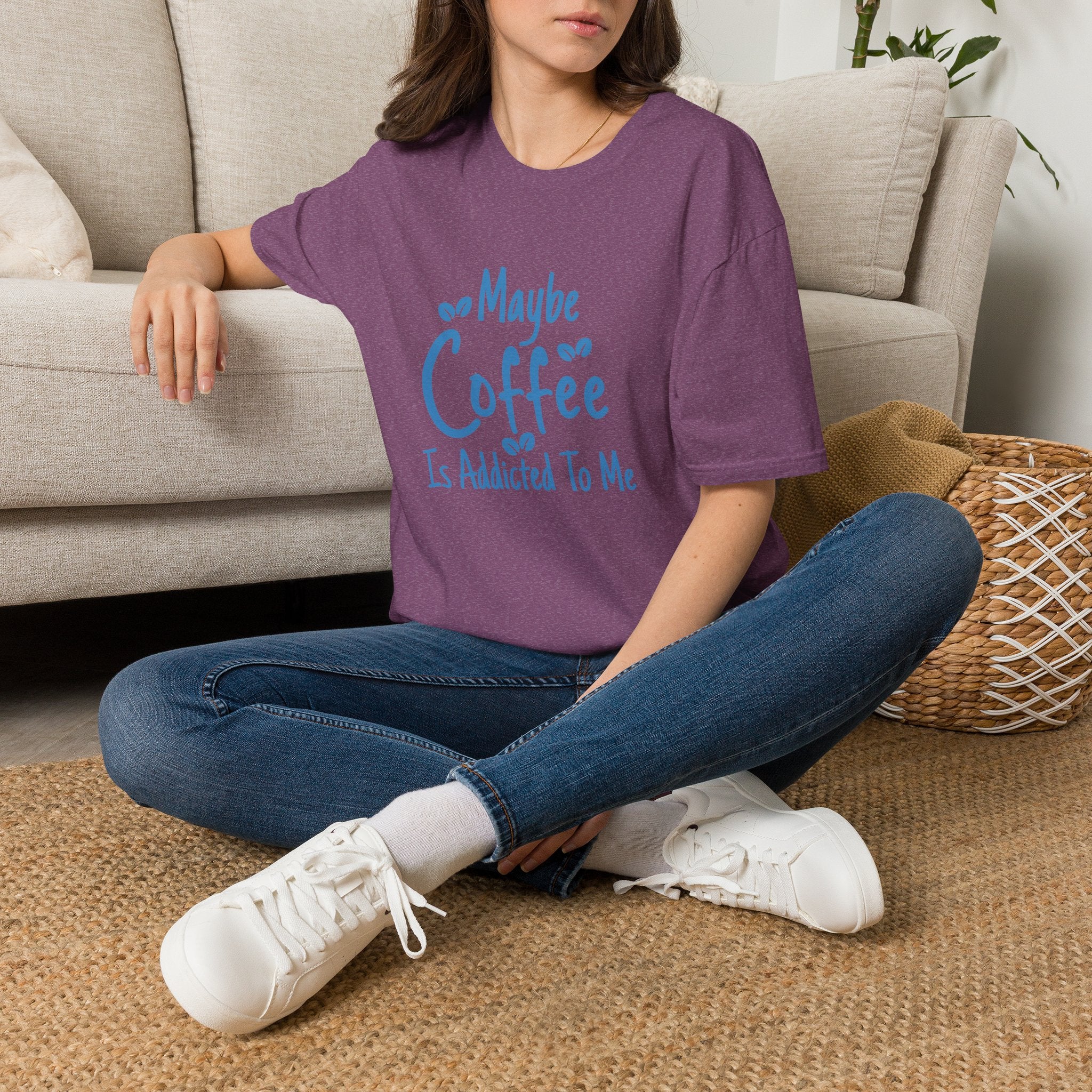 Maybe Coffee Is Addicted to Me T-Shirt — Funny Coffee Lover Gift for Her Graphic Tee