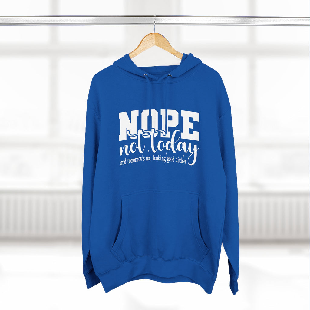 Nope Not Today Hoodie – Funny Casual Pullover with "Nope not today" Slogan