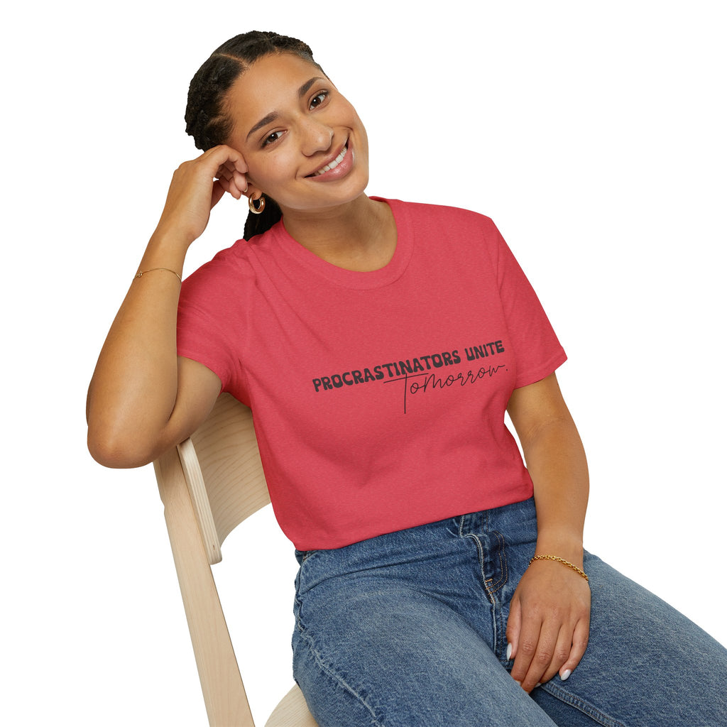Procrastinators Unite Tomorrow T-Shirt — Funny Sarcastic Gift for Her Casual Tee