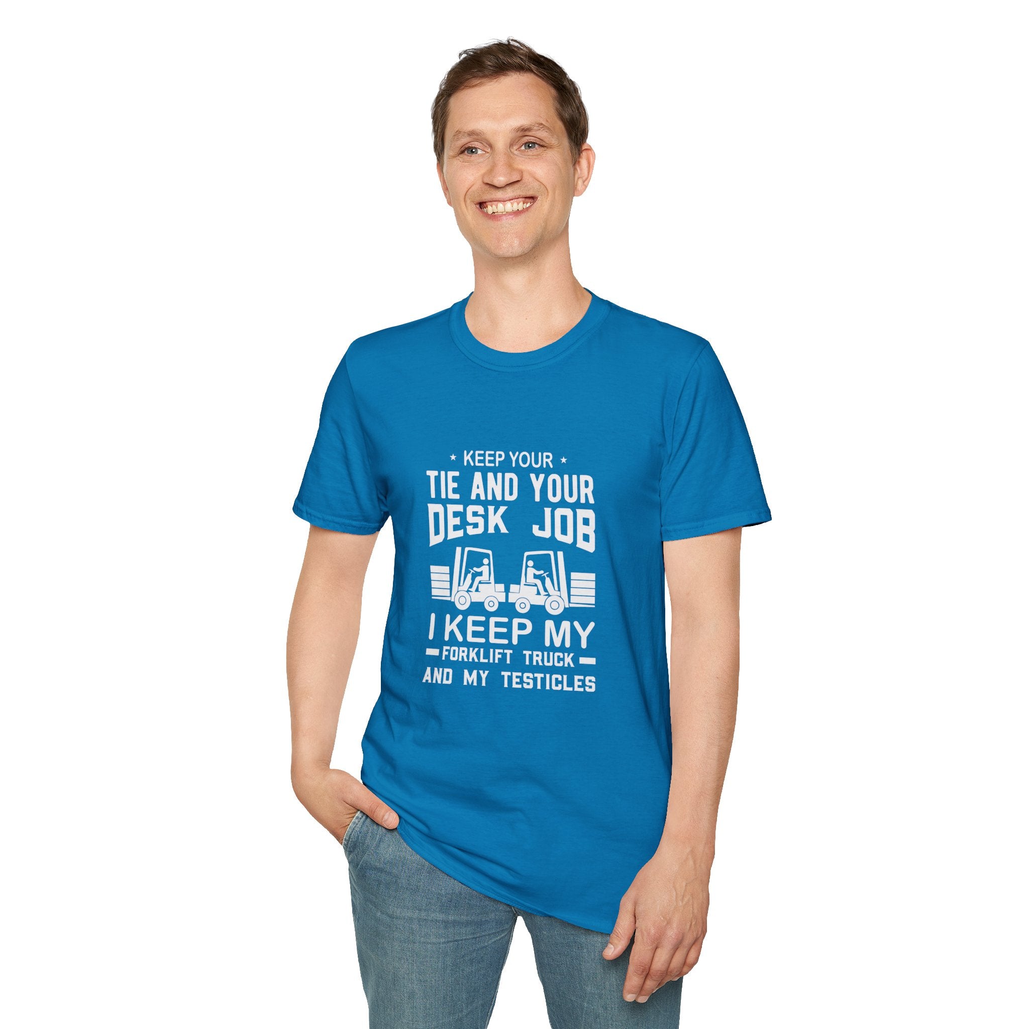 Keep Your Tie and Your Desk Job — Funny Forklift Truck T-Shirt