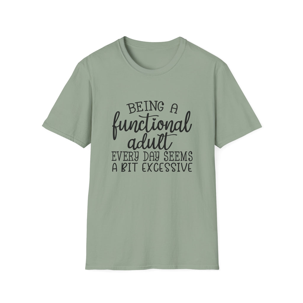 Being a Functional Adult T-Shirt — Funny Sarcastic Gift for Her Relatable Humor Graphic Tee