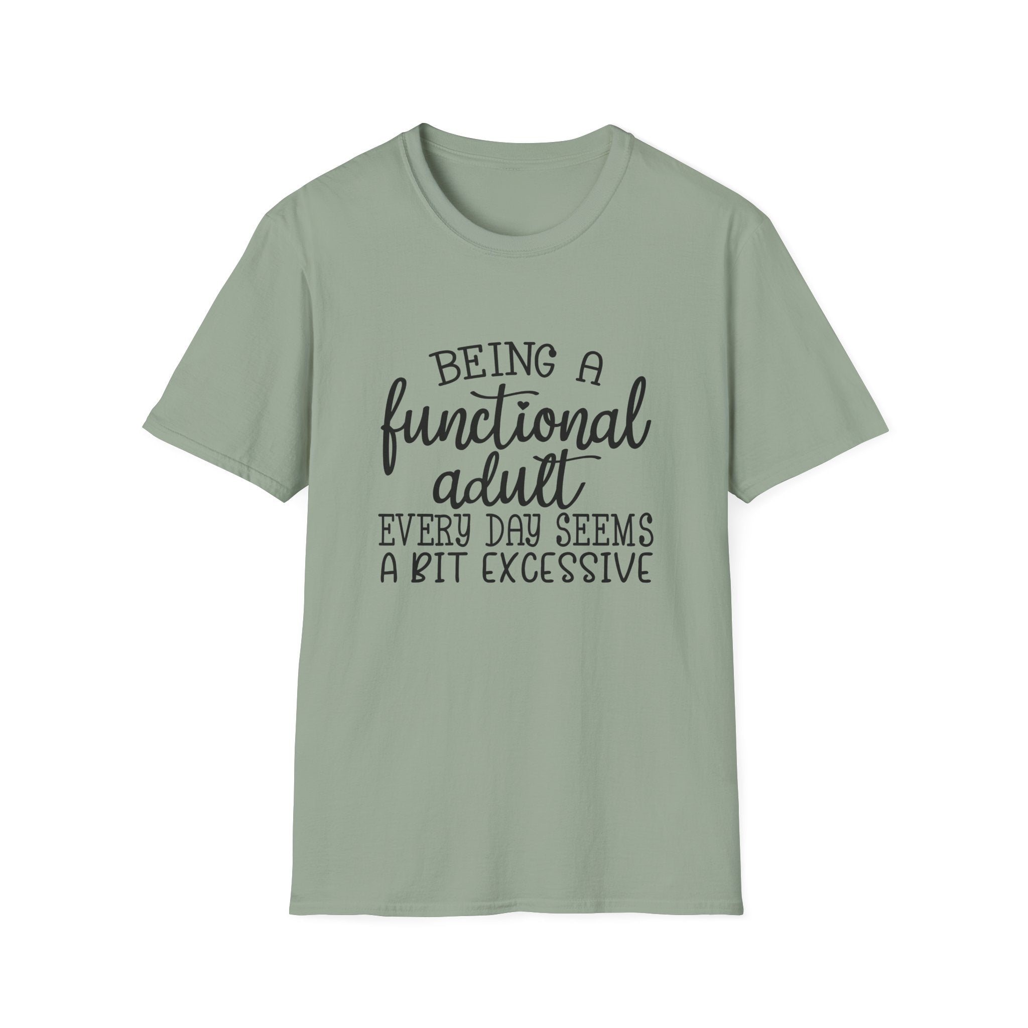 Being a Functional Adult T-Shirt — Funny Sarcastic Gift for Her Relatable Humor Graphic Tee