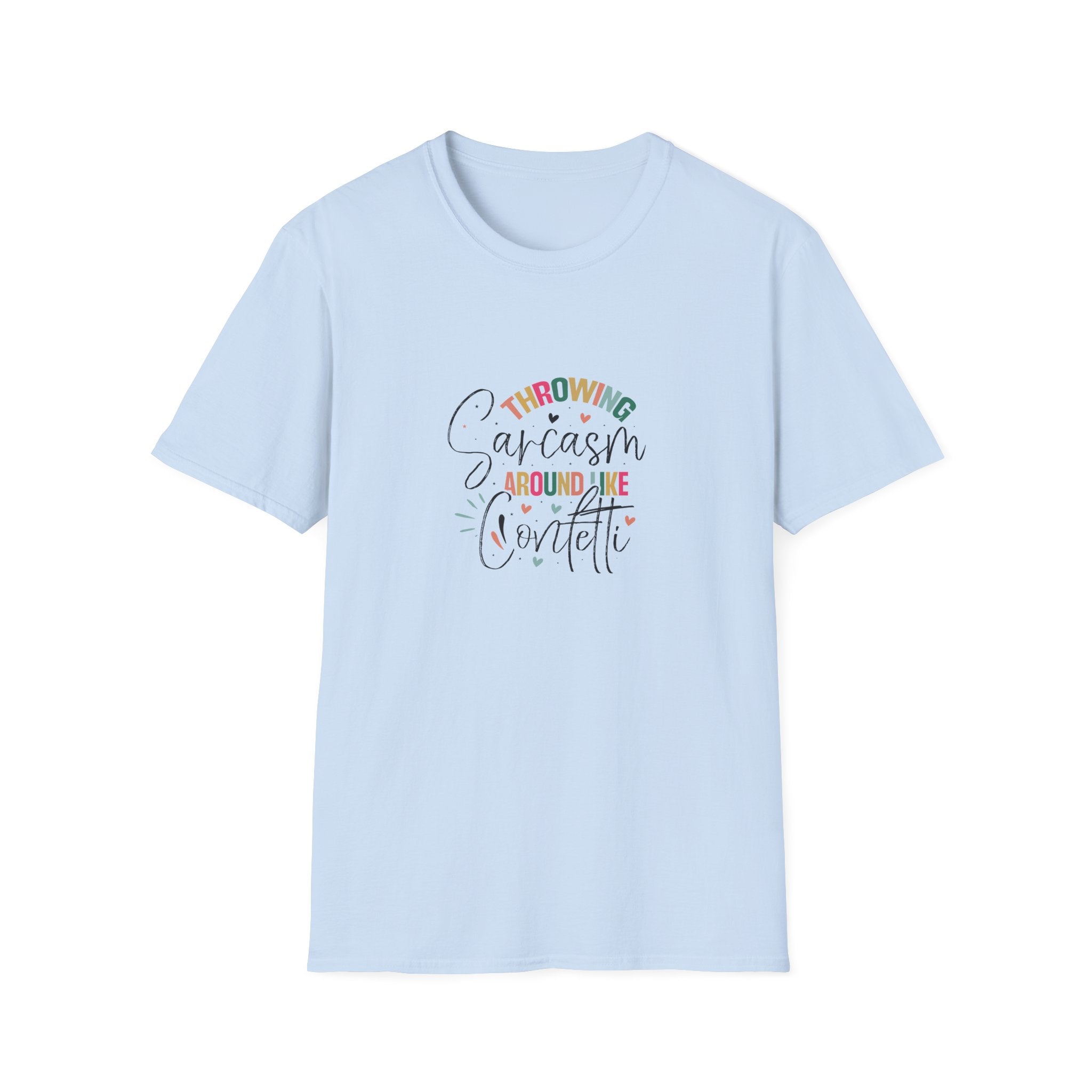 Throwing Sarcasm Around Like Confetti T-Shirt — Funny Gift for Her Sarcastic Tee